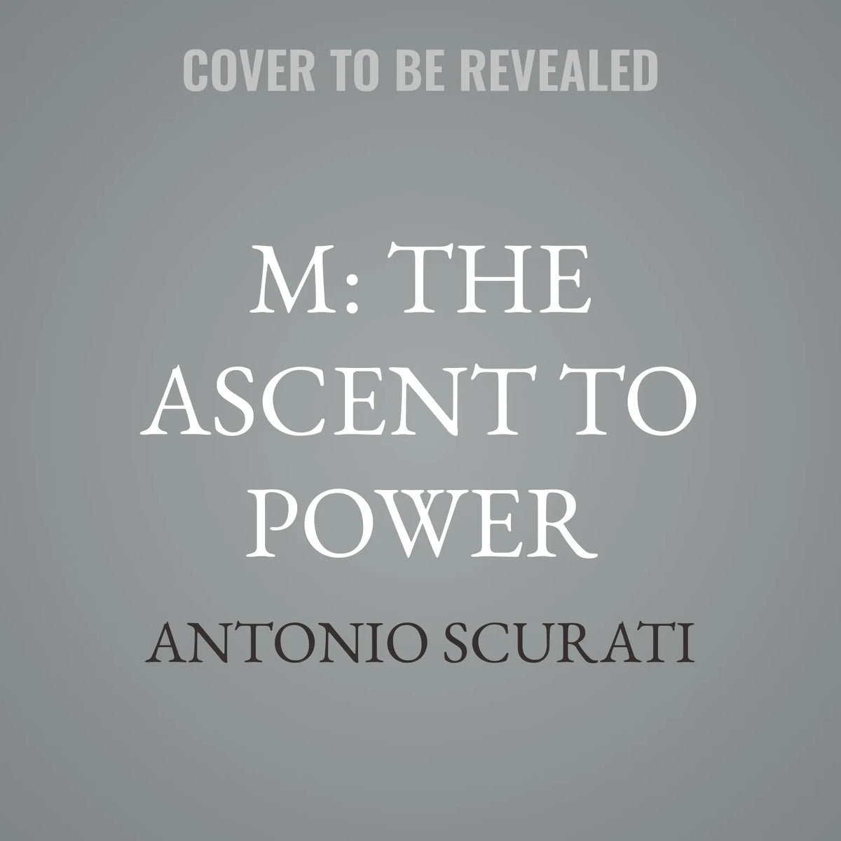 M: The Ascent to Power