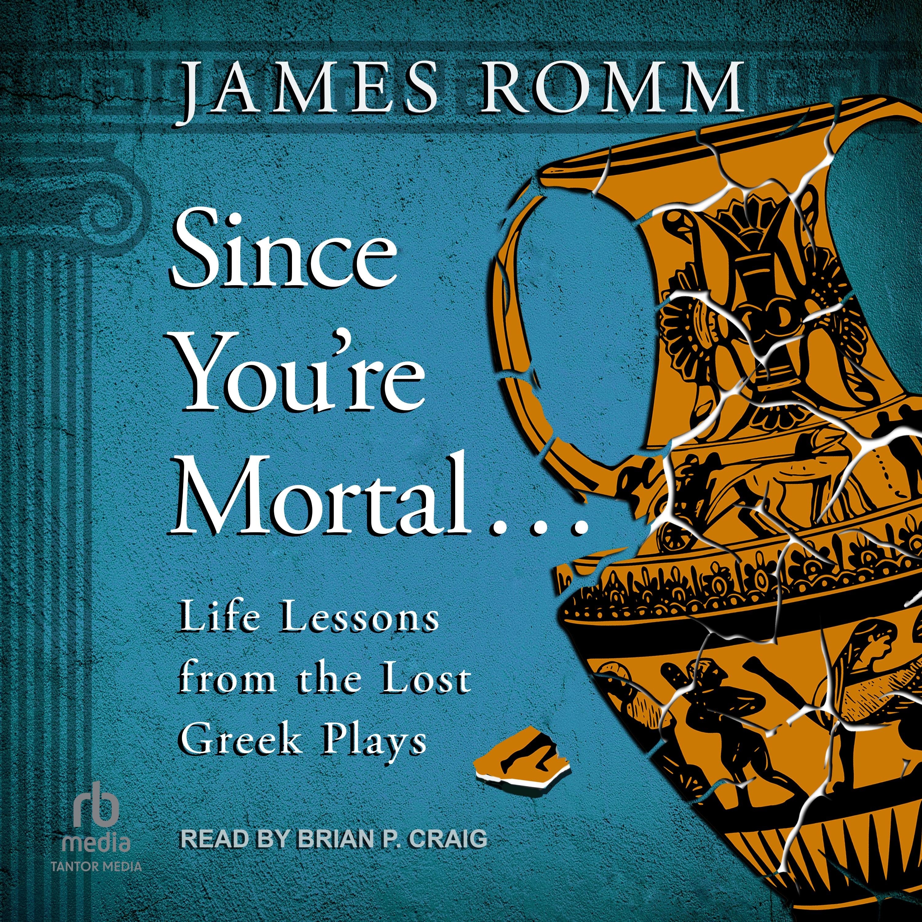 Since You're Mortal . . .