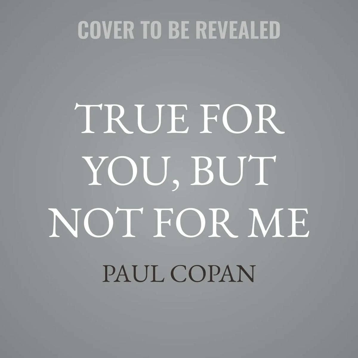 True for You, But Not for Me
