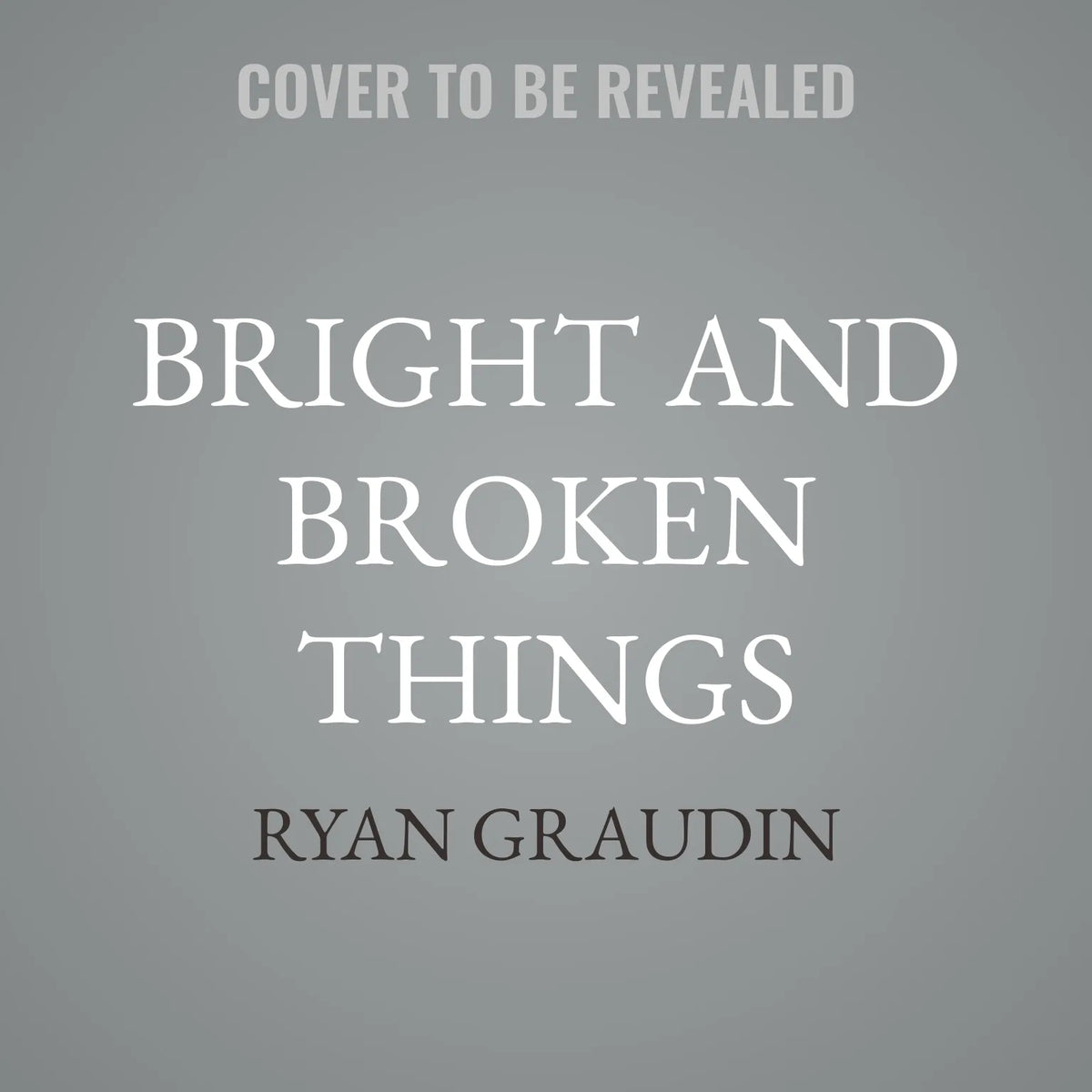 Bright and Broken Things