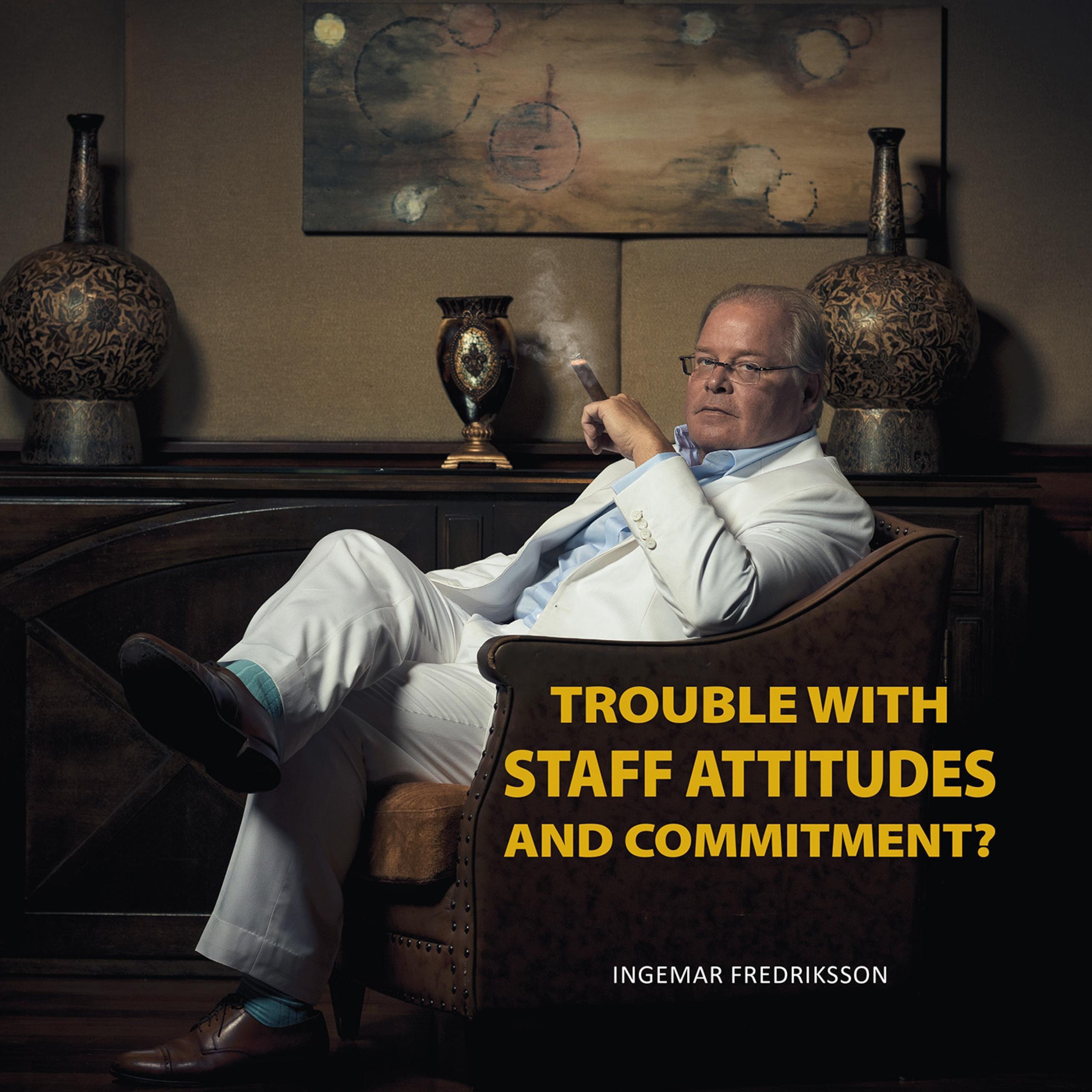 Trouble with staff attitudes and commitment?