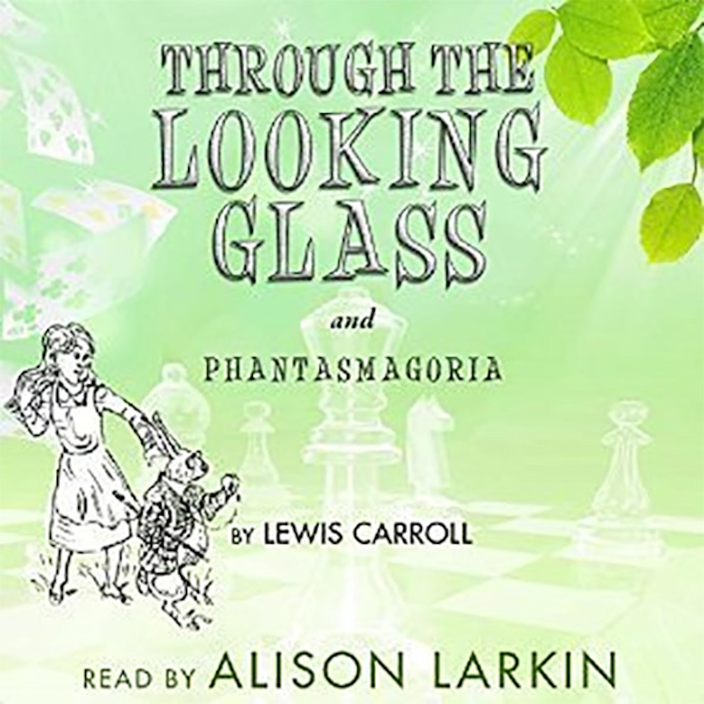 <i></i>Through the Looking Glass and “Phantasmagoria”