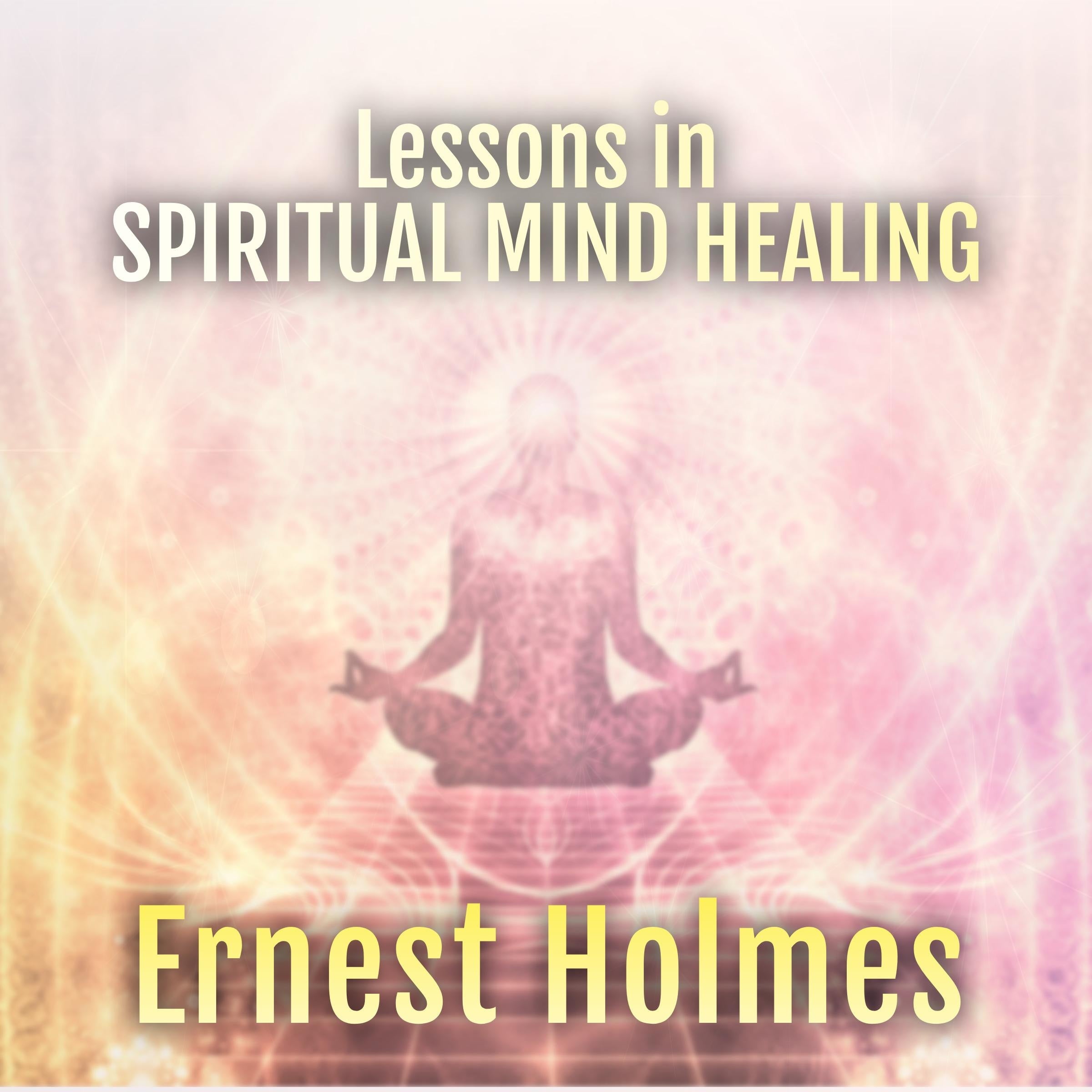 Lessons in Spiritual Mind Healing