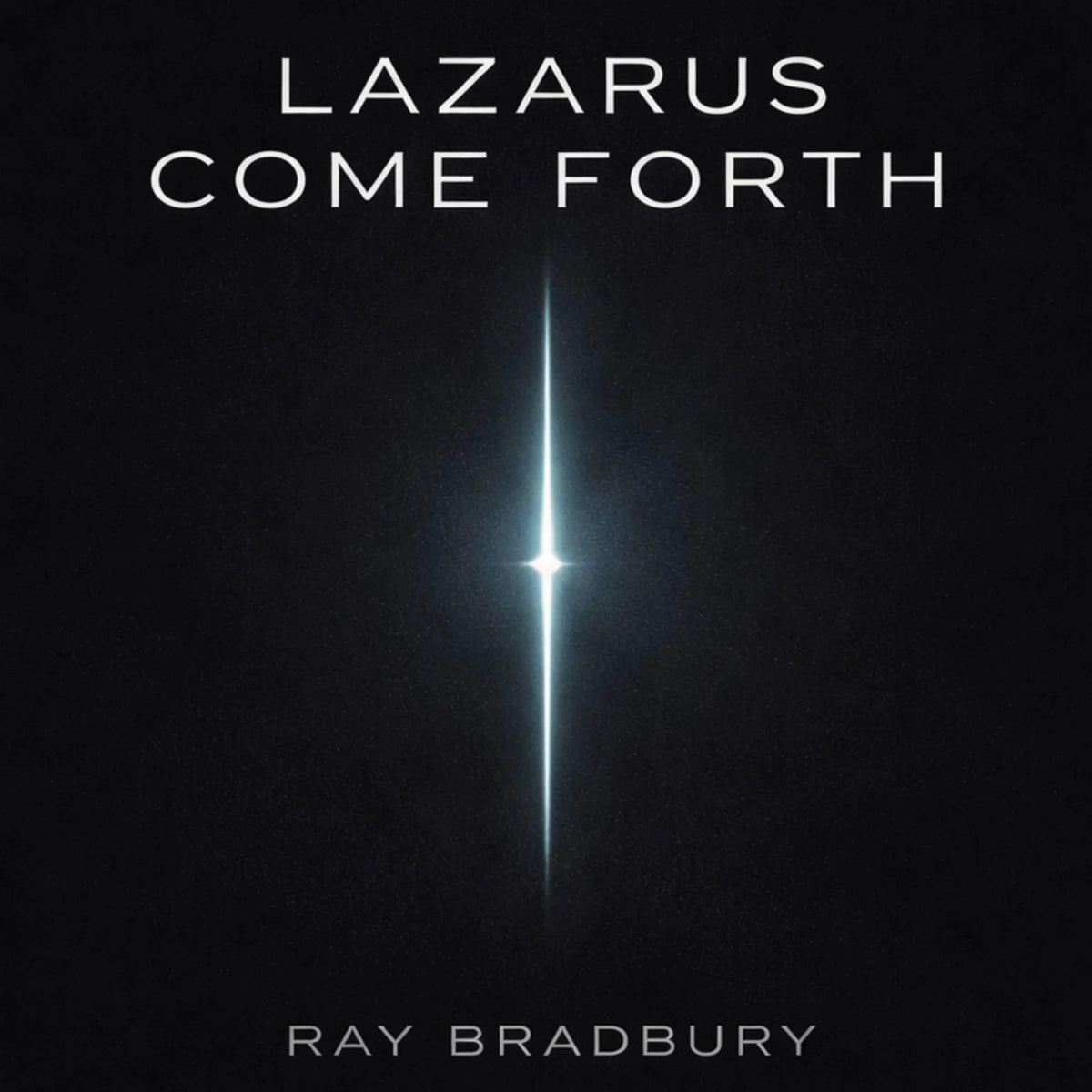 Lazarus Come Forth