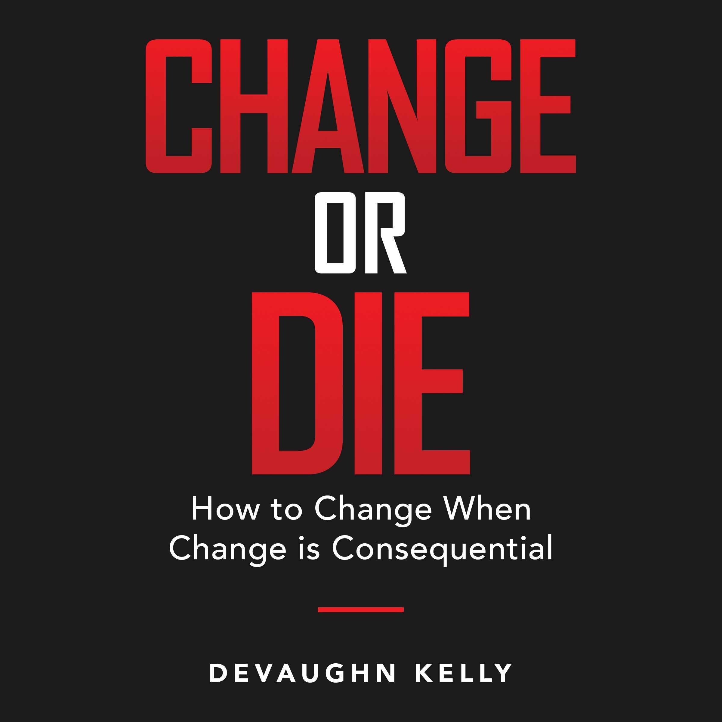 Change or Die