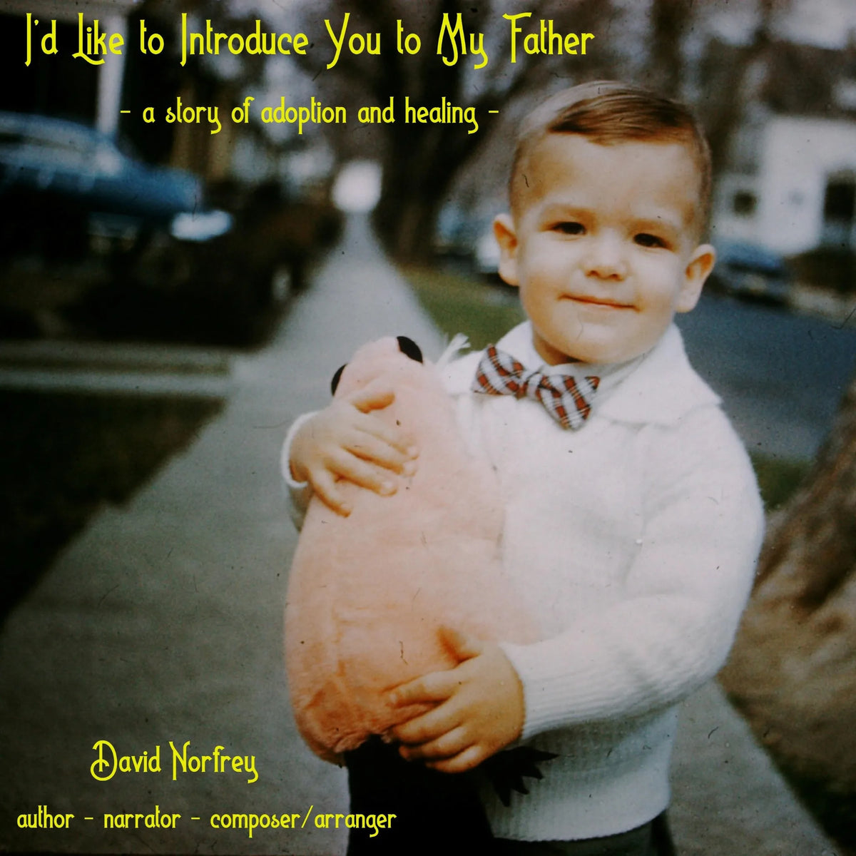 I'd Like to Introduce You to My Father