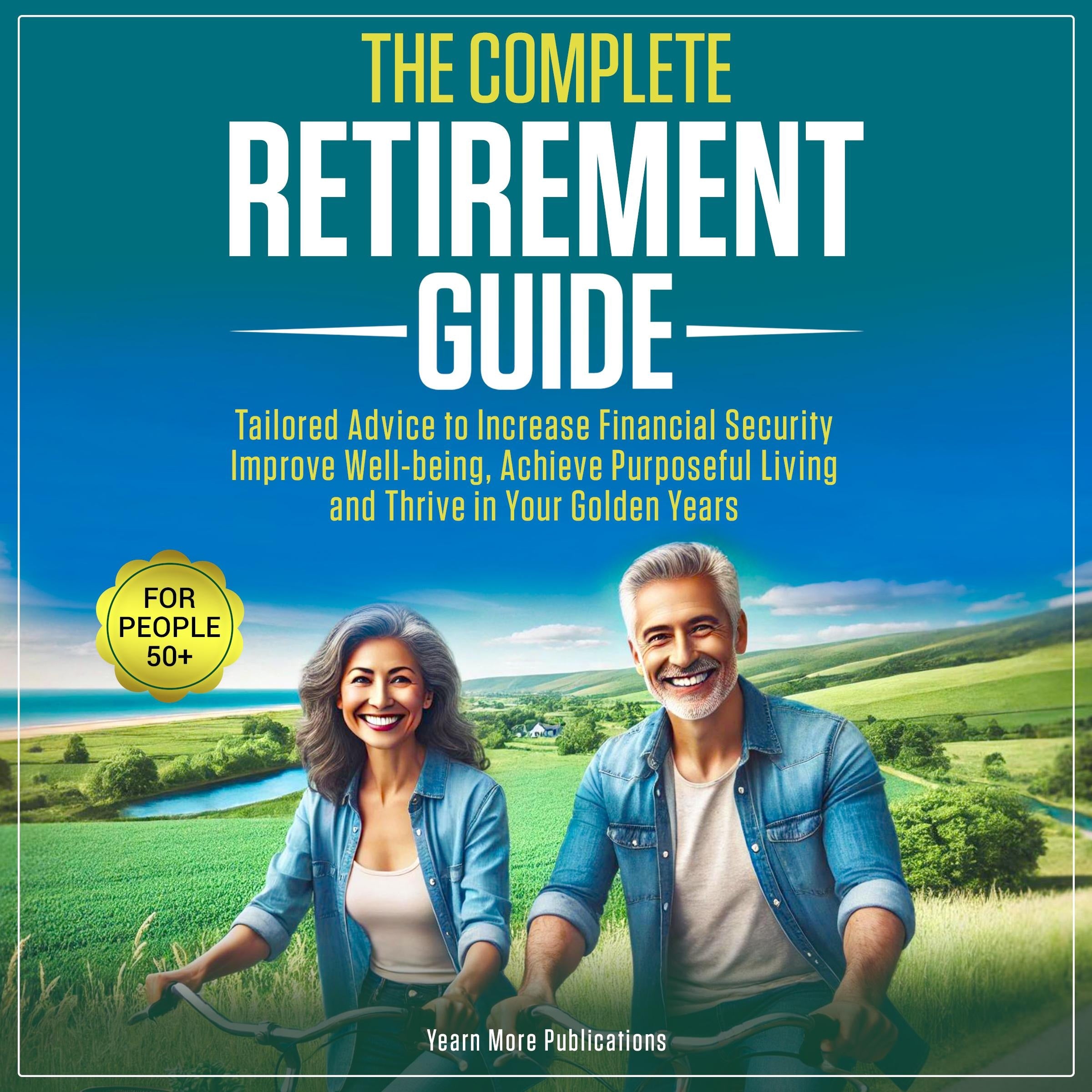 The Complete Retirement Guide for People 50+