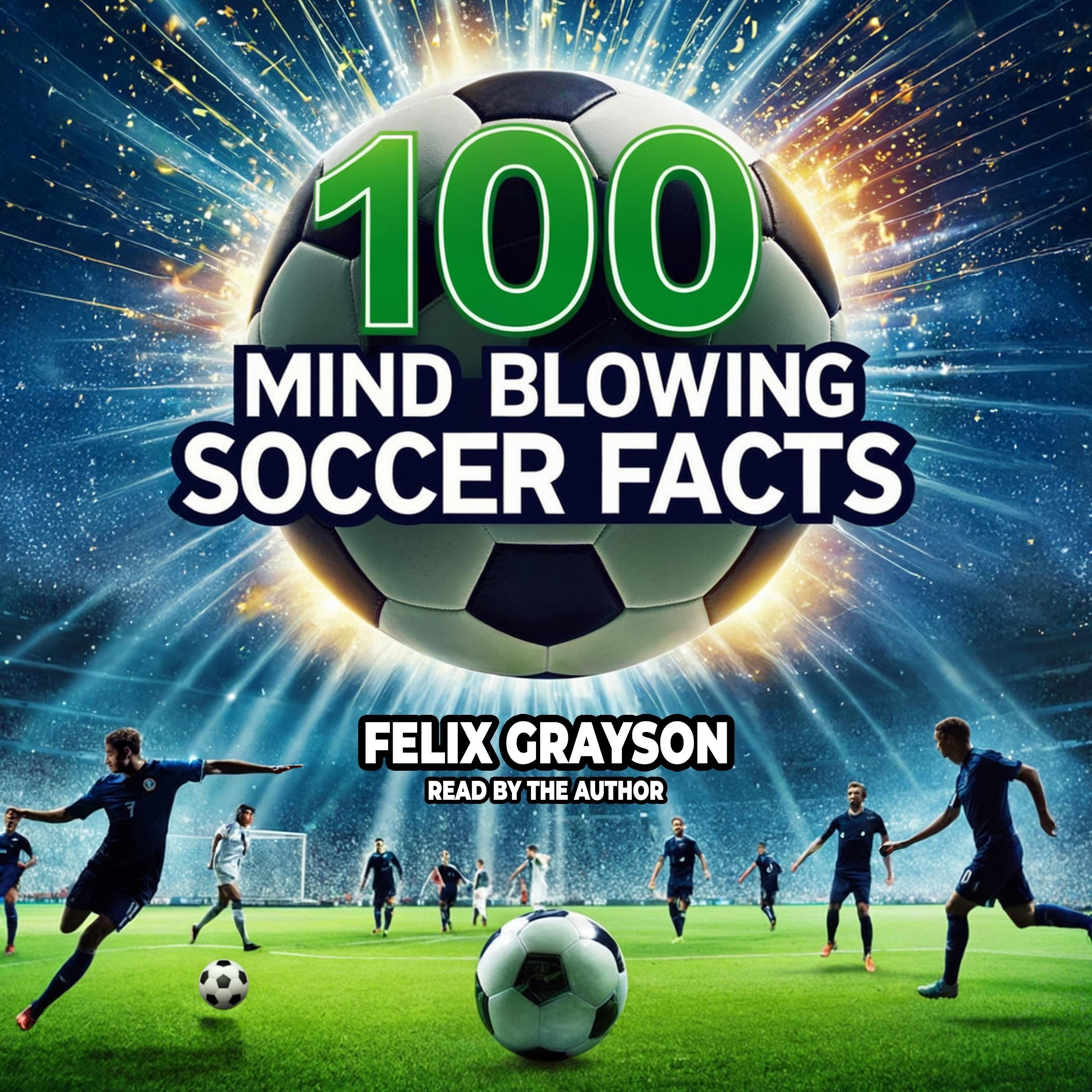 100 Mind-Blowing Soccer Facts