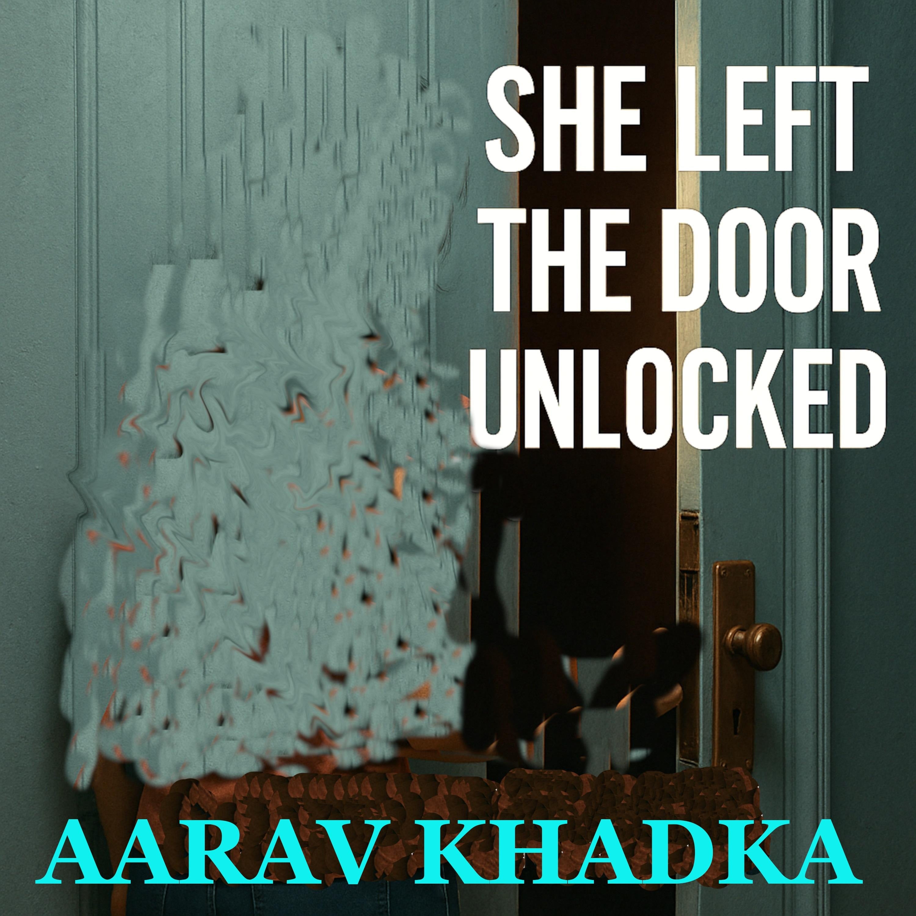 She Left the Door Unlocked