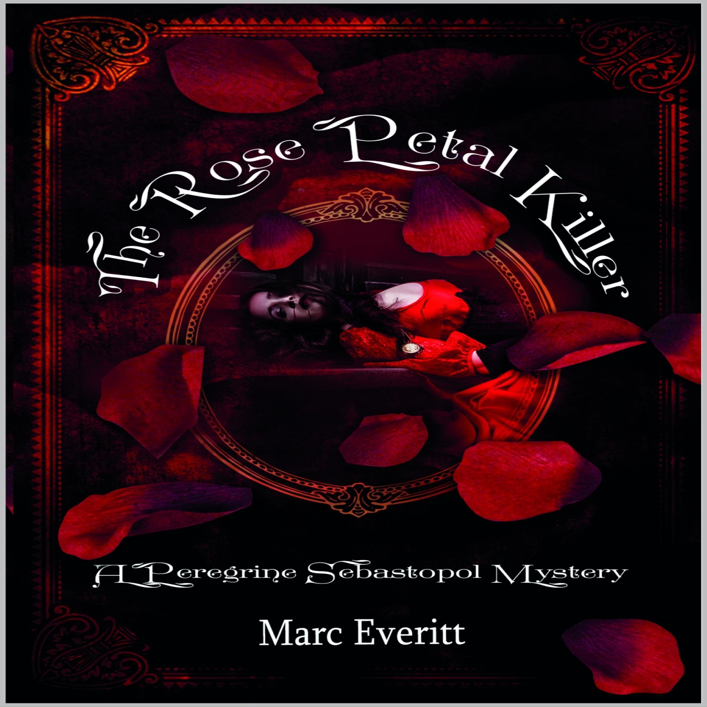The Rose Petal Killer: A Peregrine Sebastopol Mystery