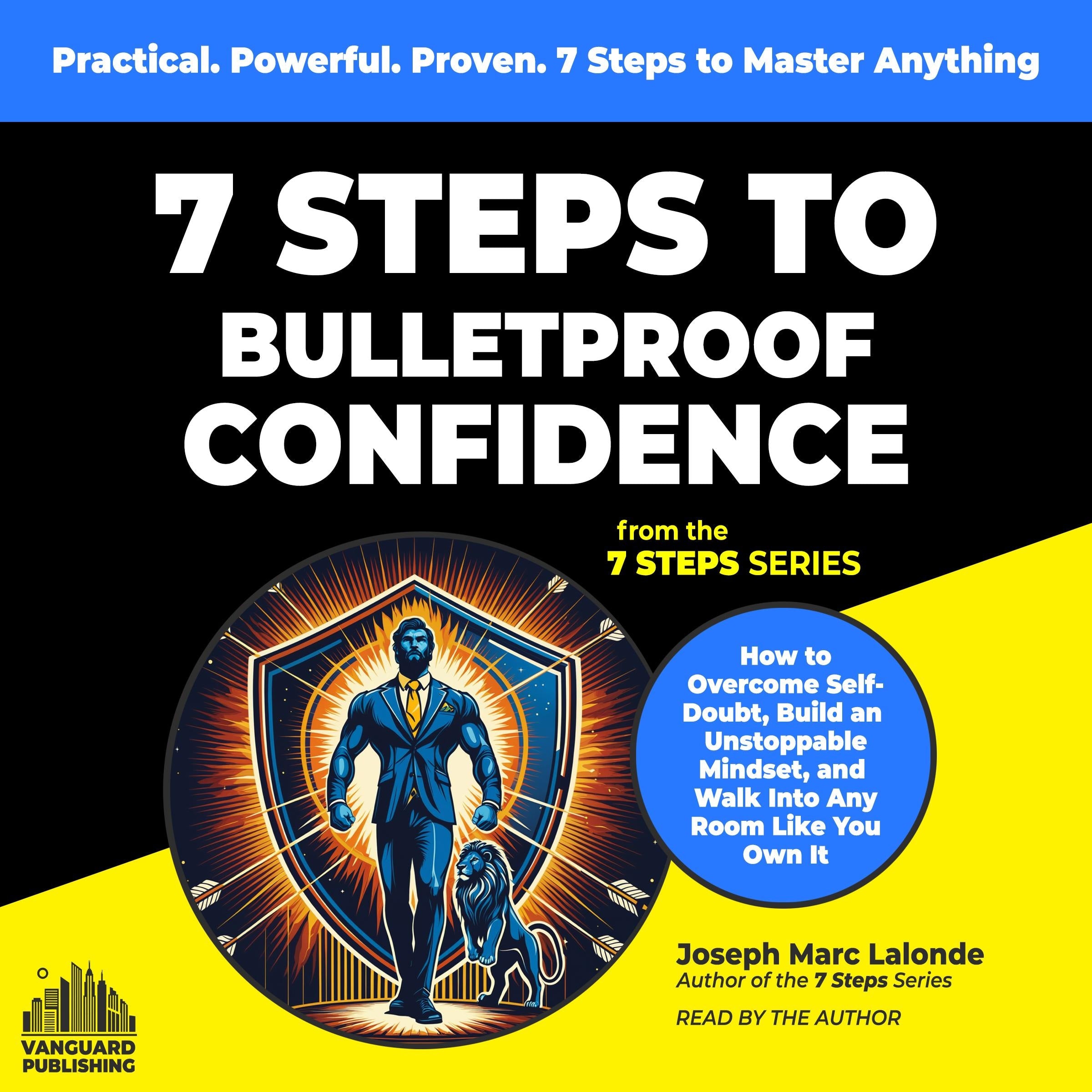 7 Steps to Bulletproof Confidence