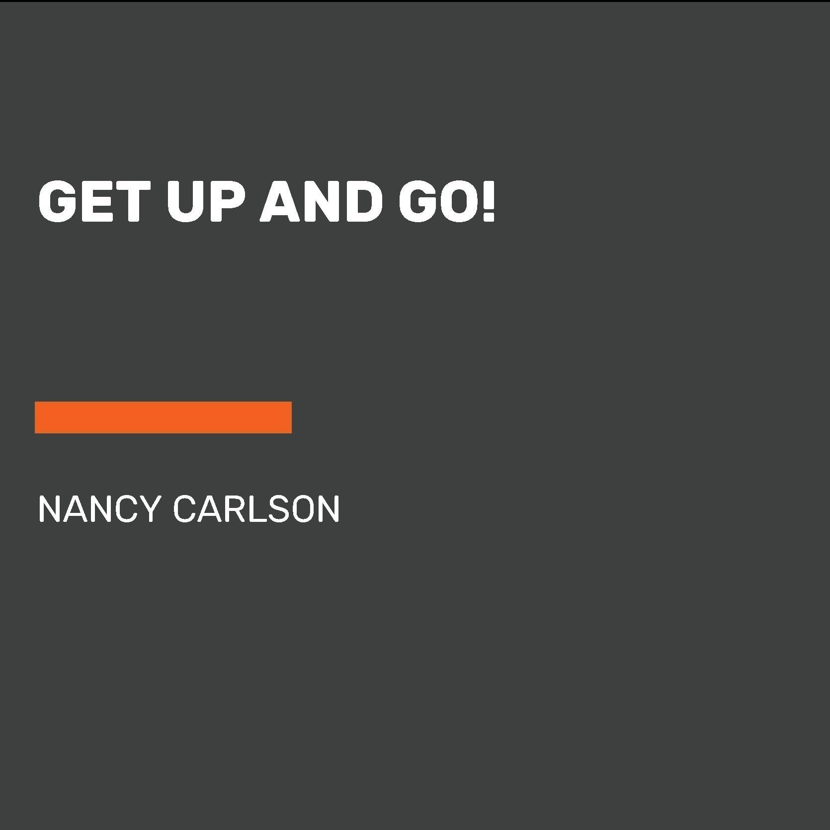 Get Up and Go!