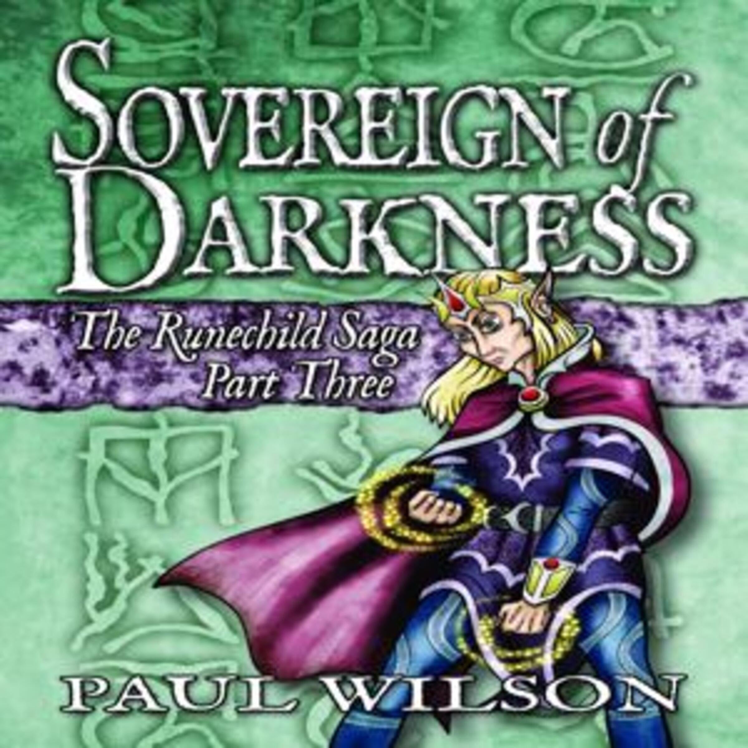 Sovereign of Darkness: The Runechild Saga, Part Three