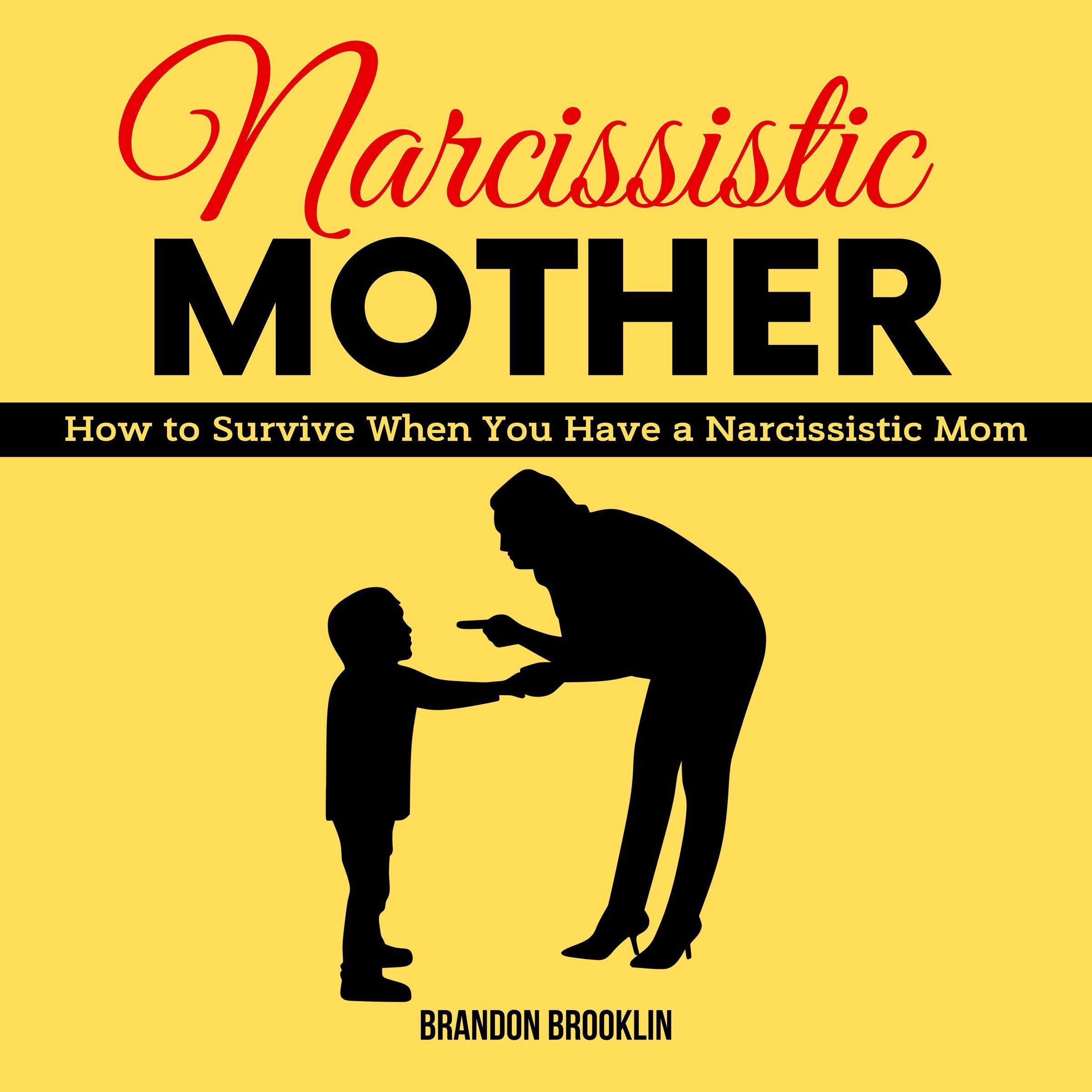 NARCISSISTIC MOTHER: