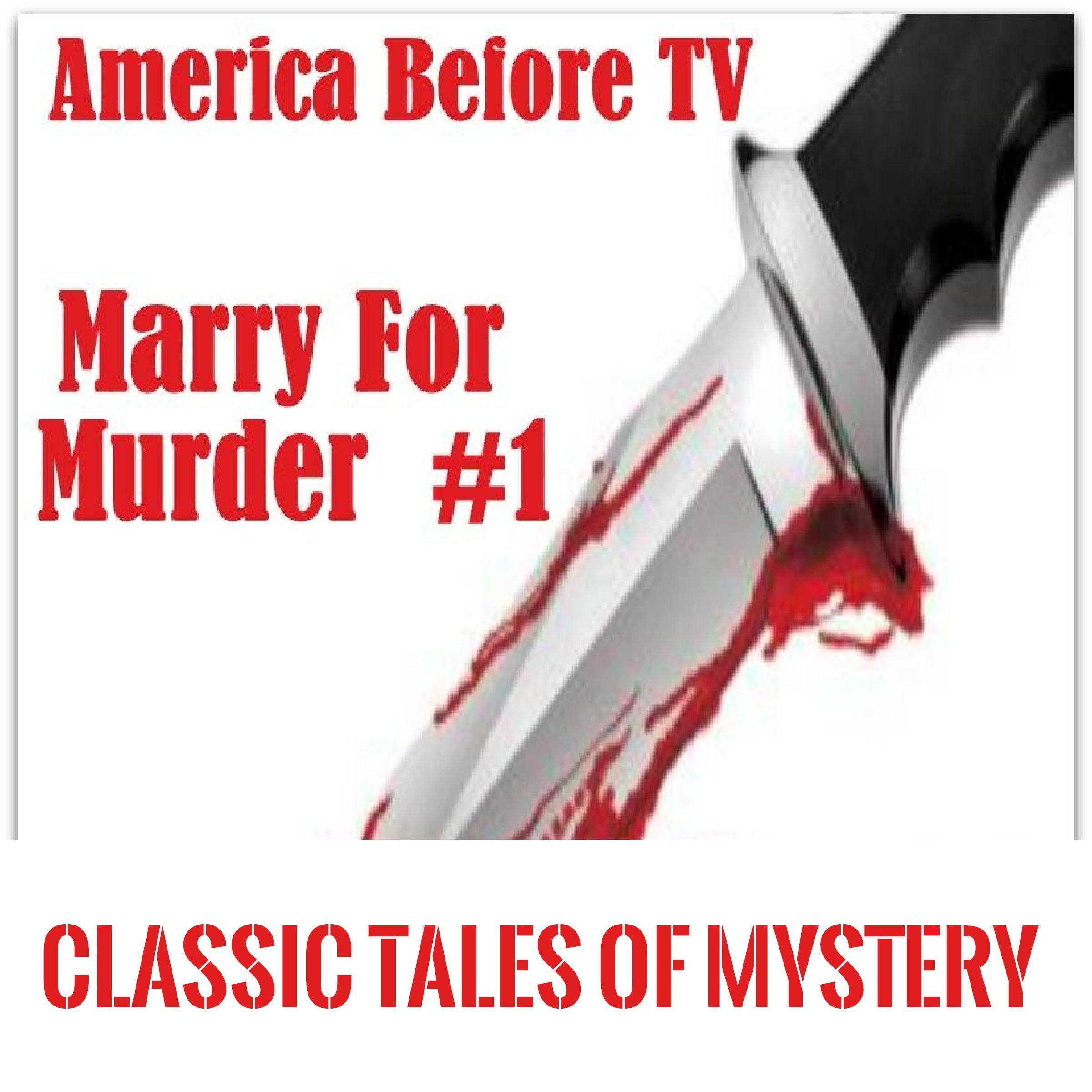 America Before TV - Marry For Murder #1