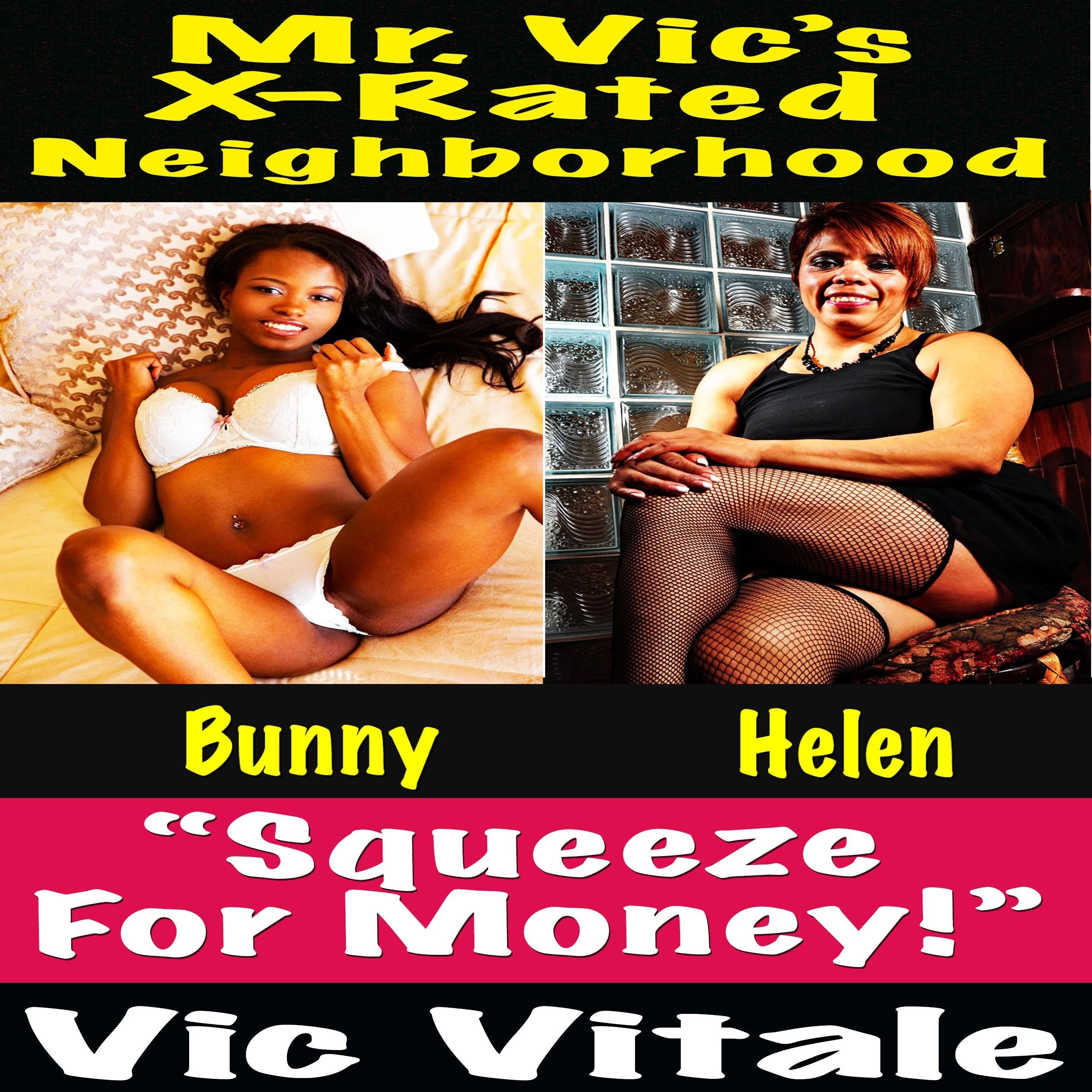 Mr. Vic's X-Rated Neighborhood "Squeeze For Money!"