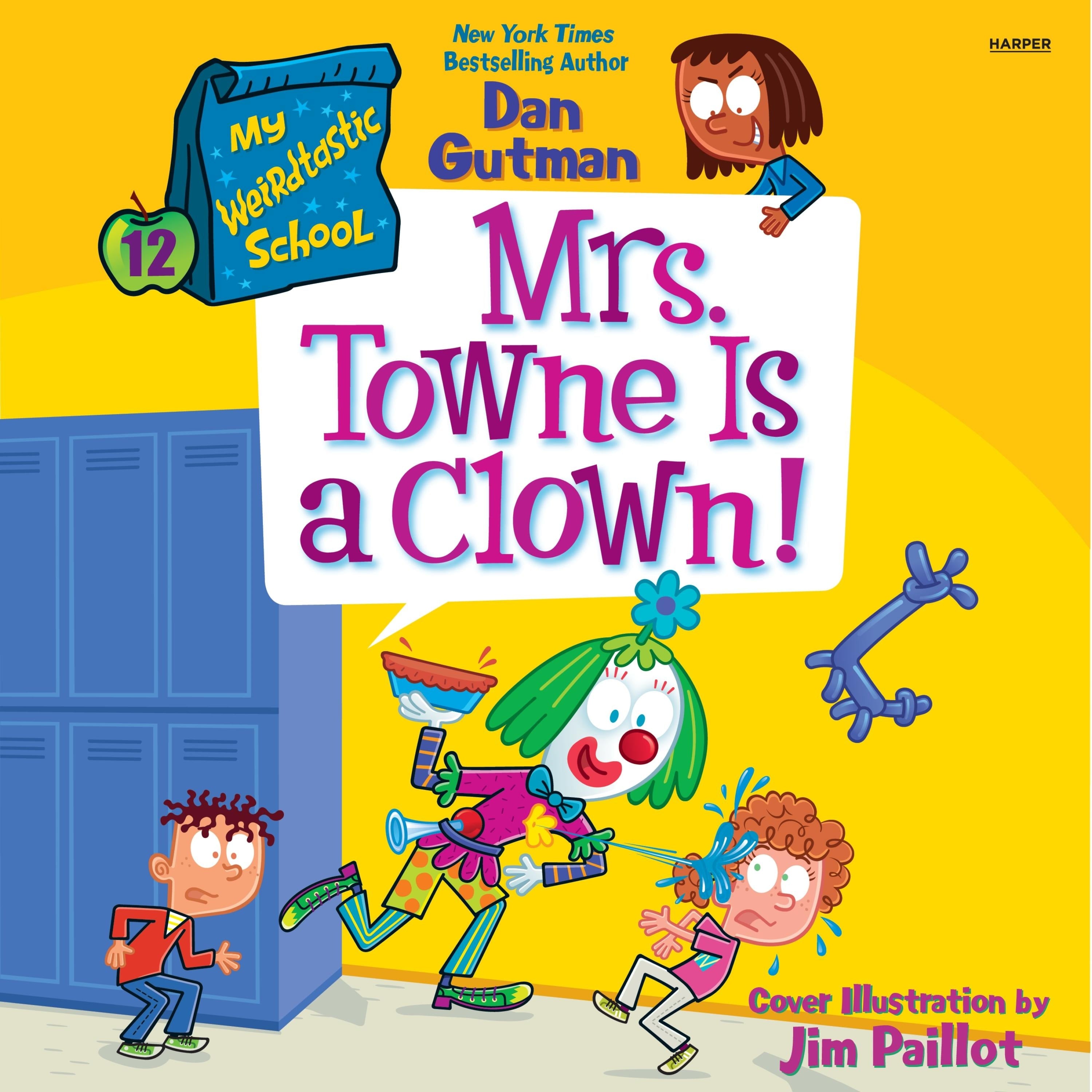 My Weirdtastic School #12: Mrs. Towne Is a Clown!