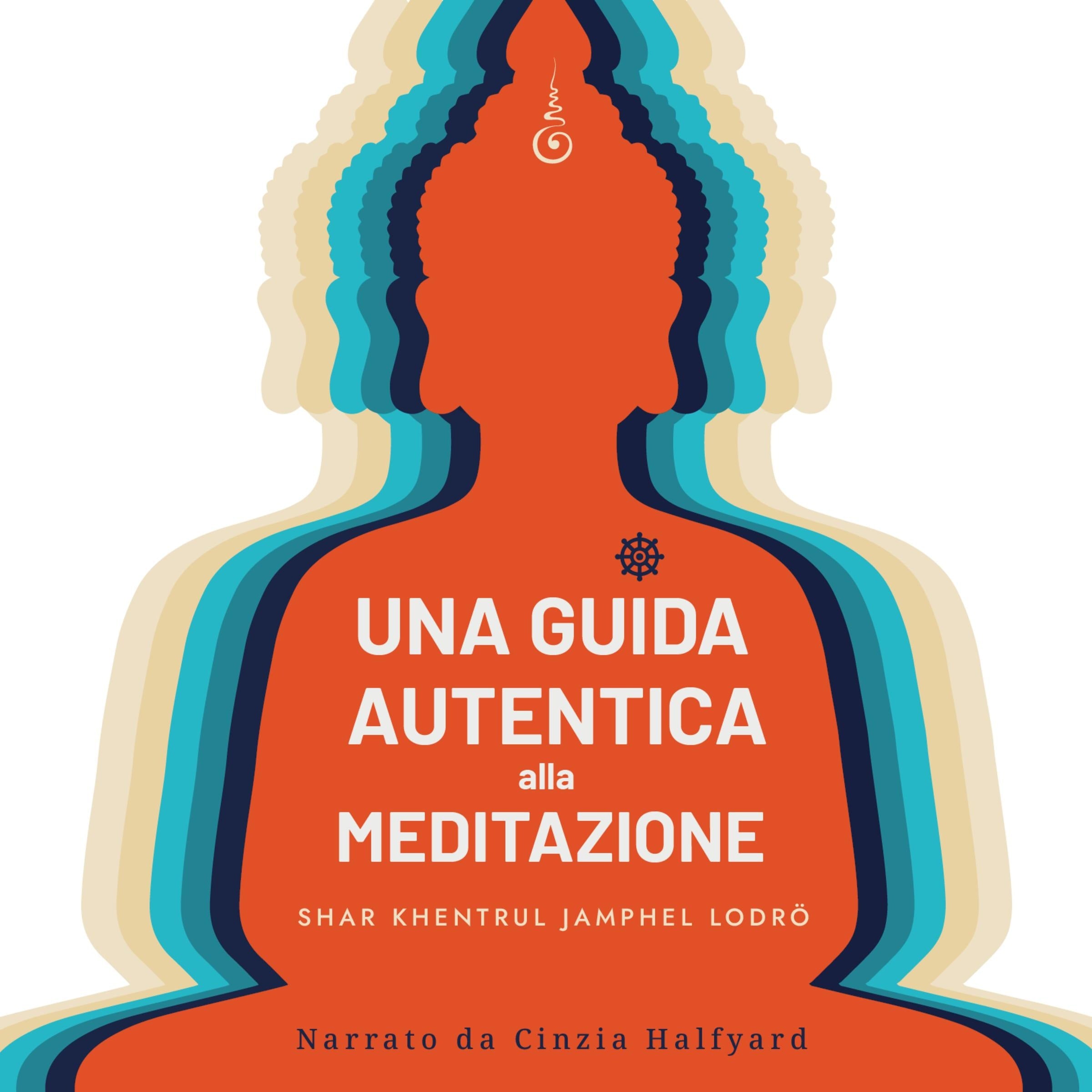 Una Guida Autentica Alla Meditazione