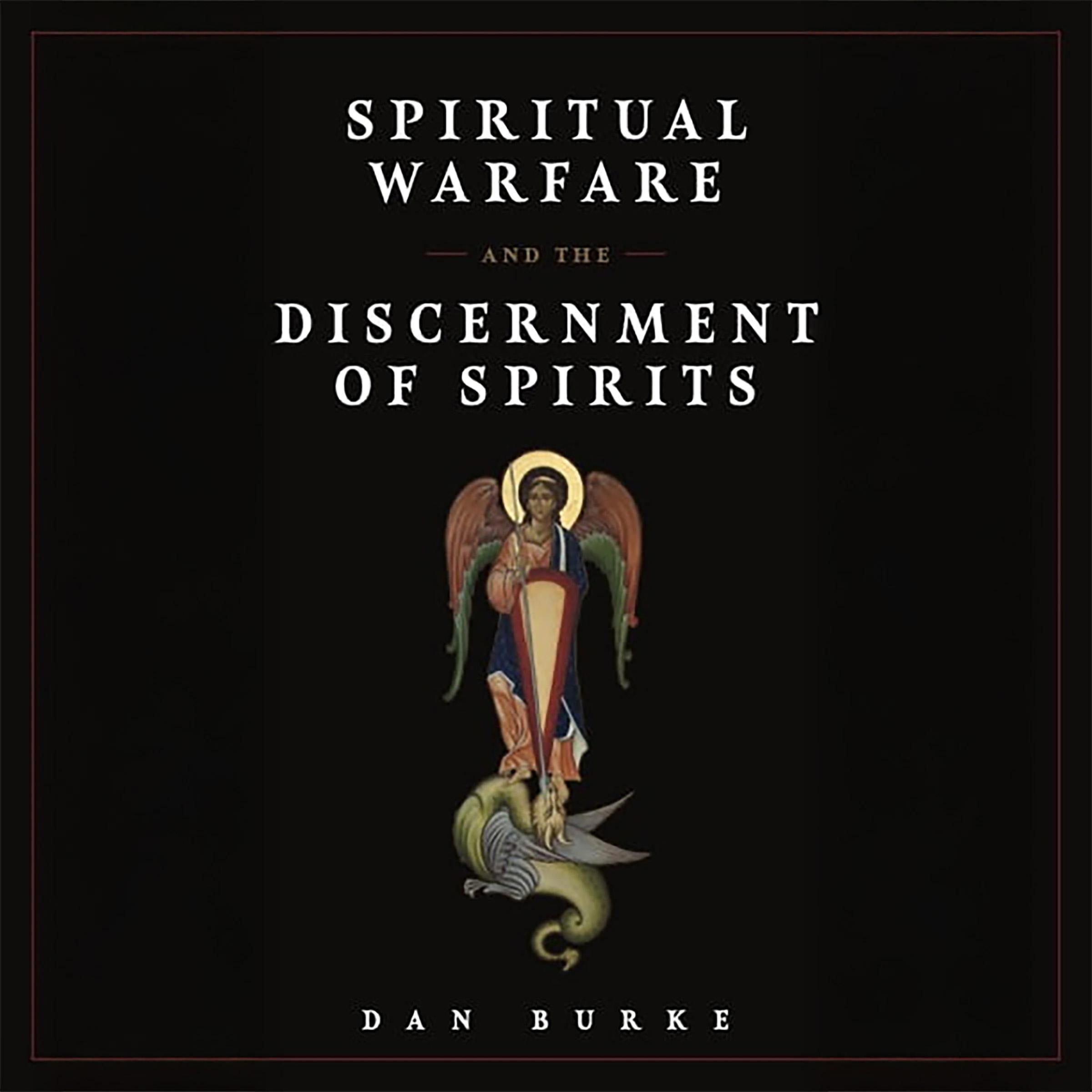 Spiritual Warfare and the Discernment of Spirits