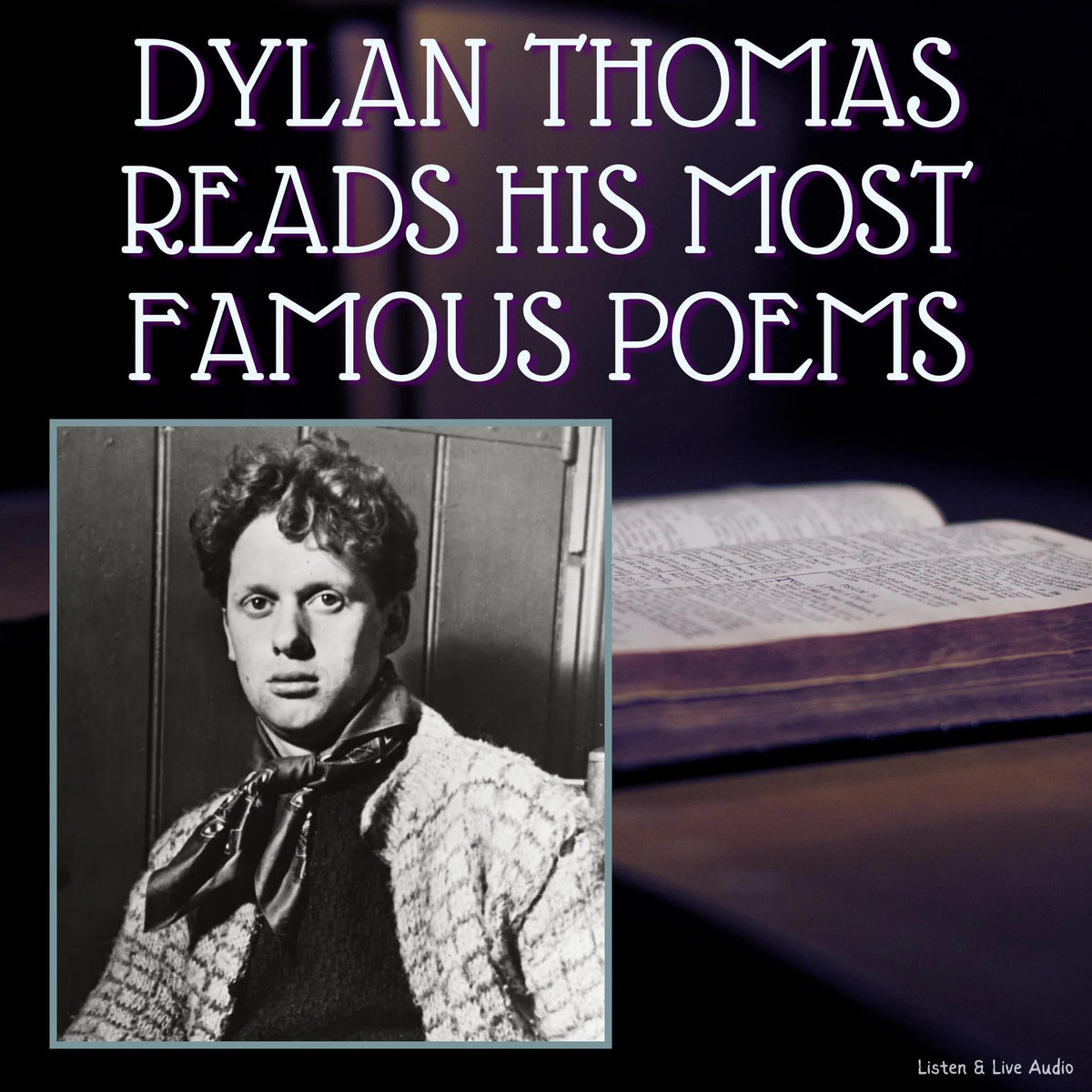 Dylan Thomas Reads His Most Famous Poems