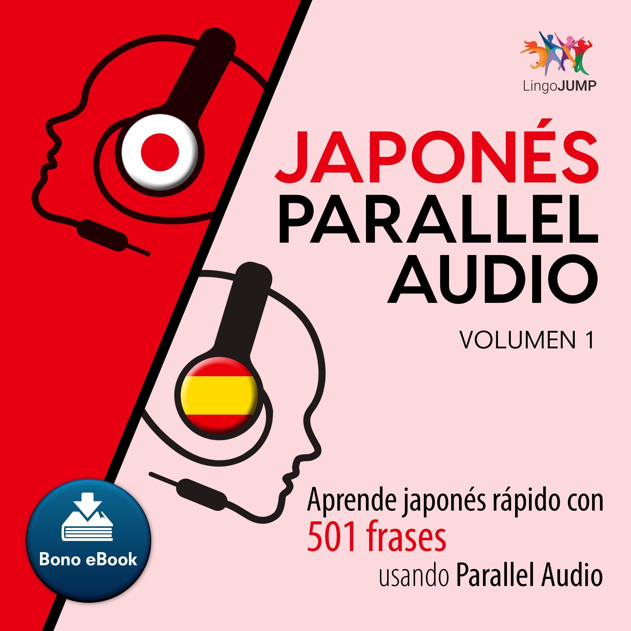 Japons Parallel Audio Aprende japons rapido con 501 frases usando Parallel Audio - Volumen 1