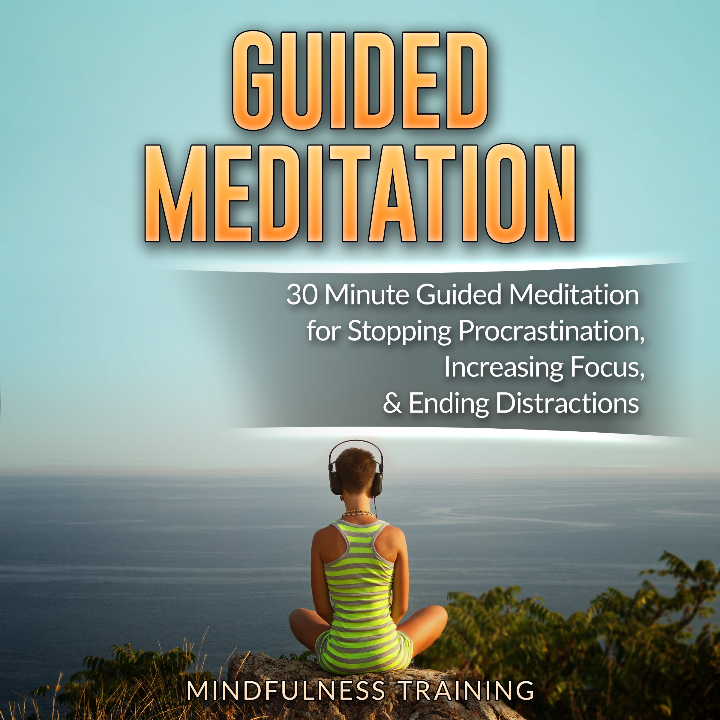 Guided Meditation: 30 Minute Guided Meditation for Positive Thinking, Mindfulness, & Self Healing