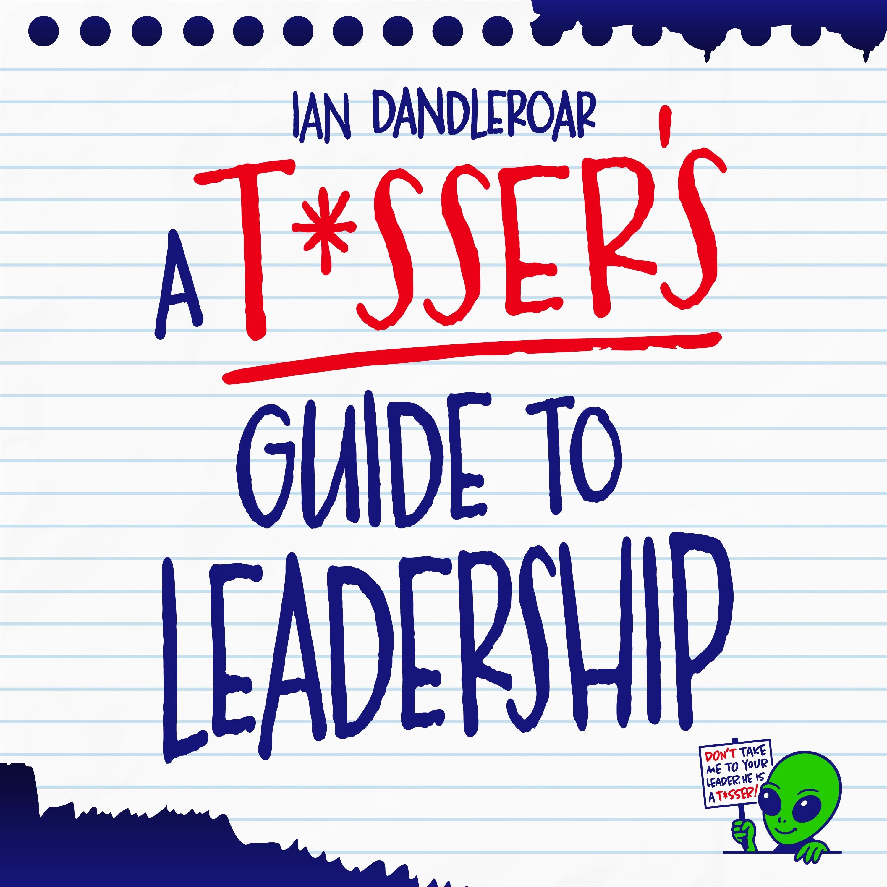 A T*sser's Guide to Leadership