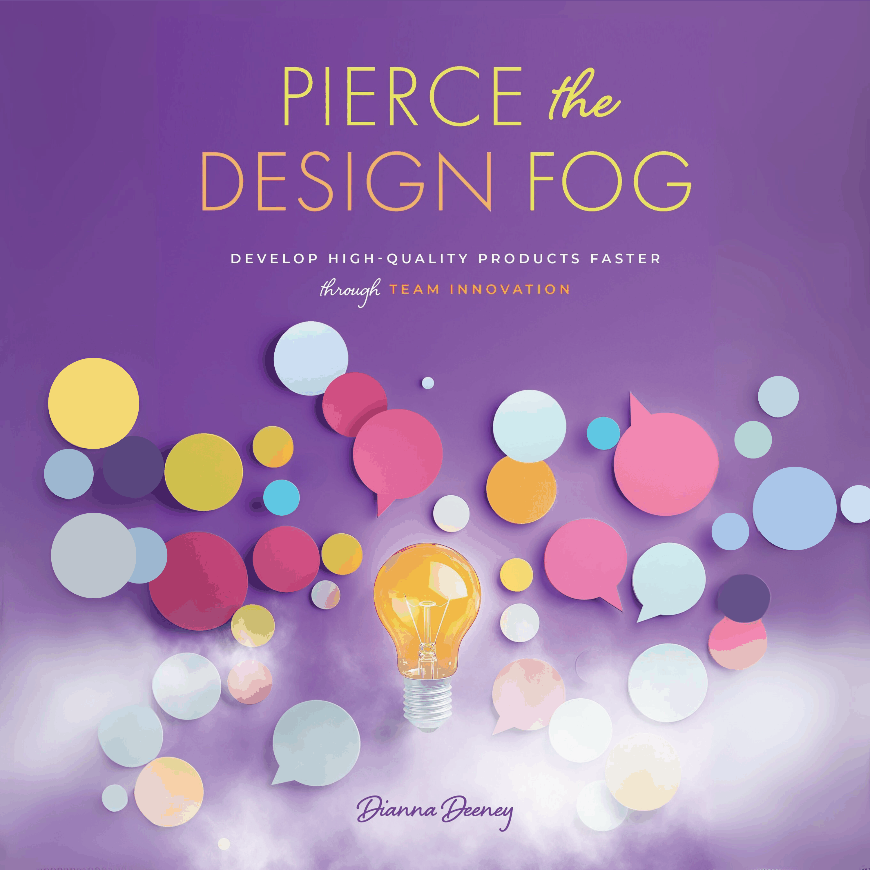 Pierce the Design Fog