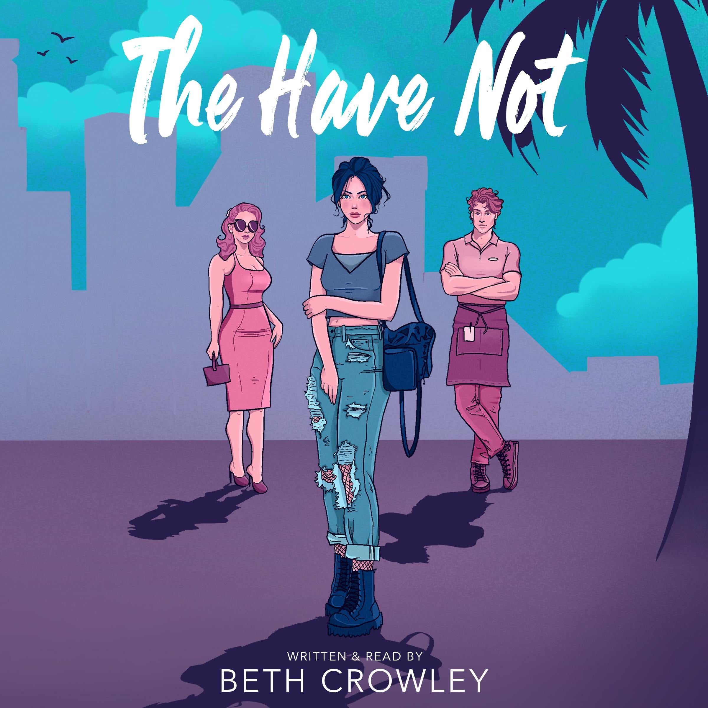 The Have Not