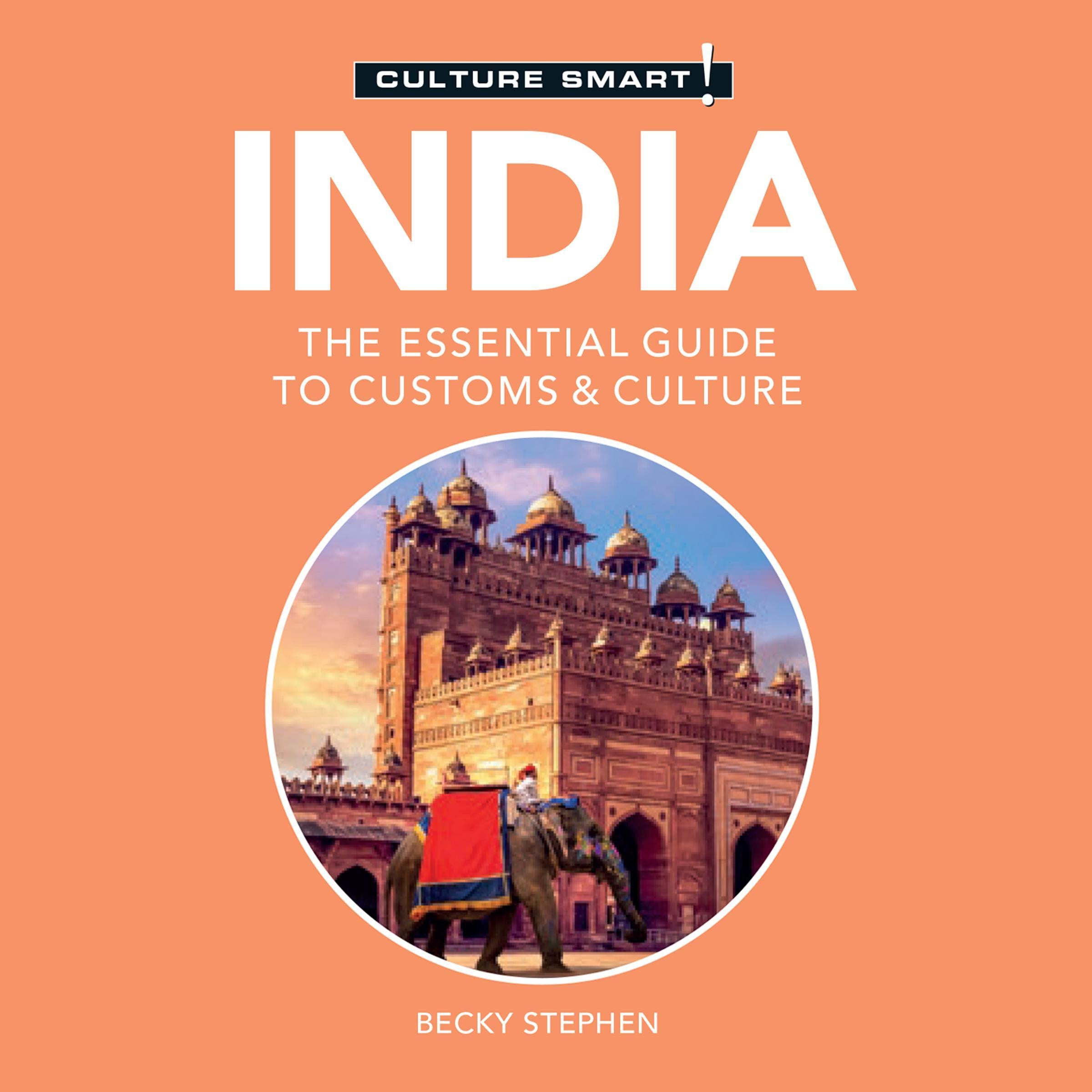 India–Culture Smart!: The Essential Guide to Customs & Culture