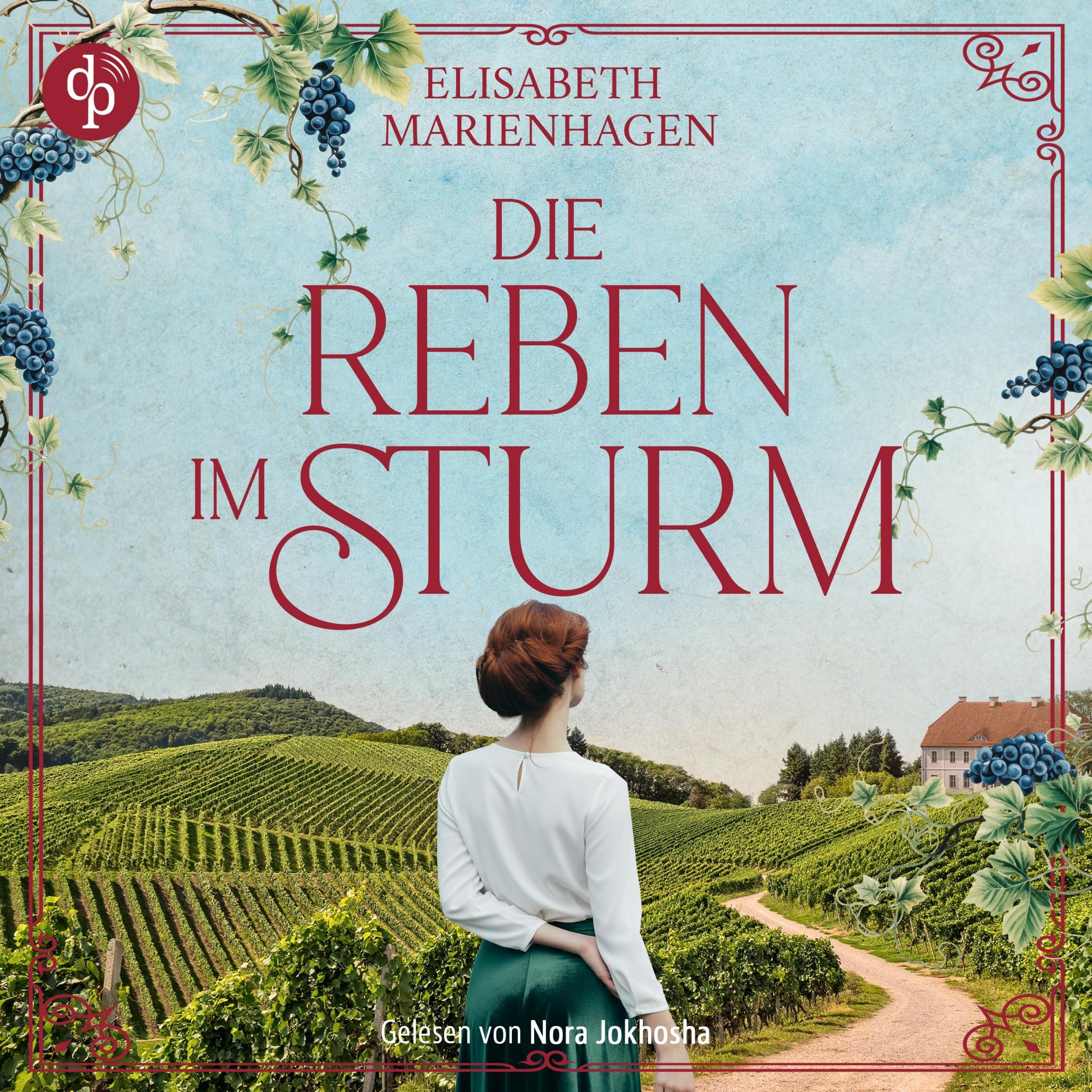 Die Reben im Sturm | Ein bewegendes historisches Hörbuch über weiblicher Stärke im 1. Weltkrieg - Die Winzerfrauen-Saga, Band 1 (Ungekürzt)