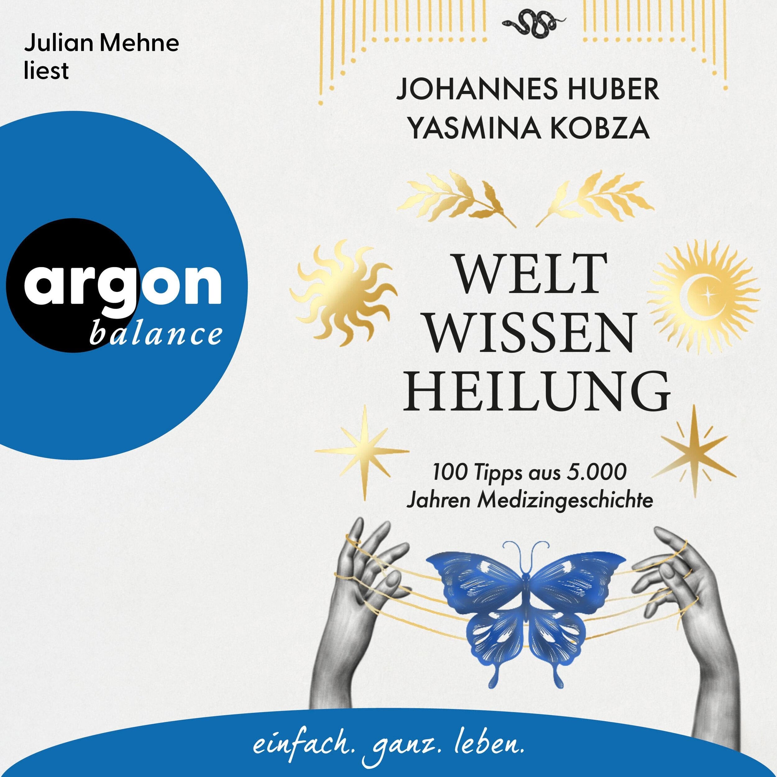 Weltwissen Heilung - 100 Tipps aus 5.000 Jahren Medizingeschichte (Ungekürzte Lesung)