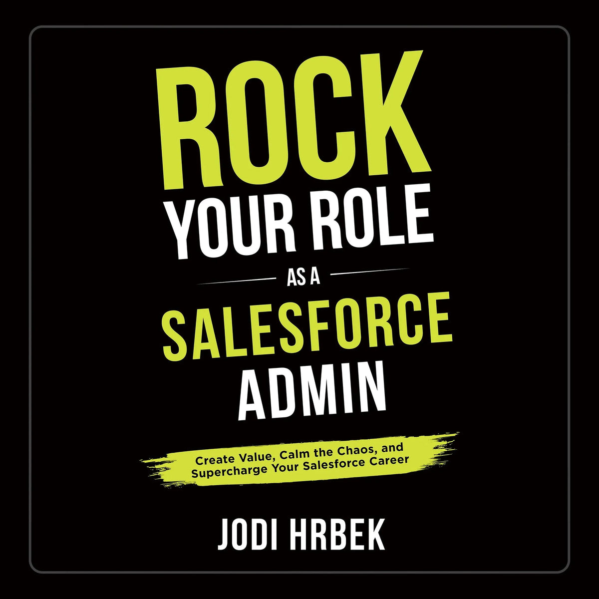 Rock Your Role as a Salesforce Admin