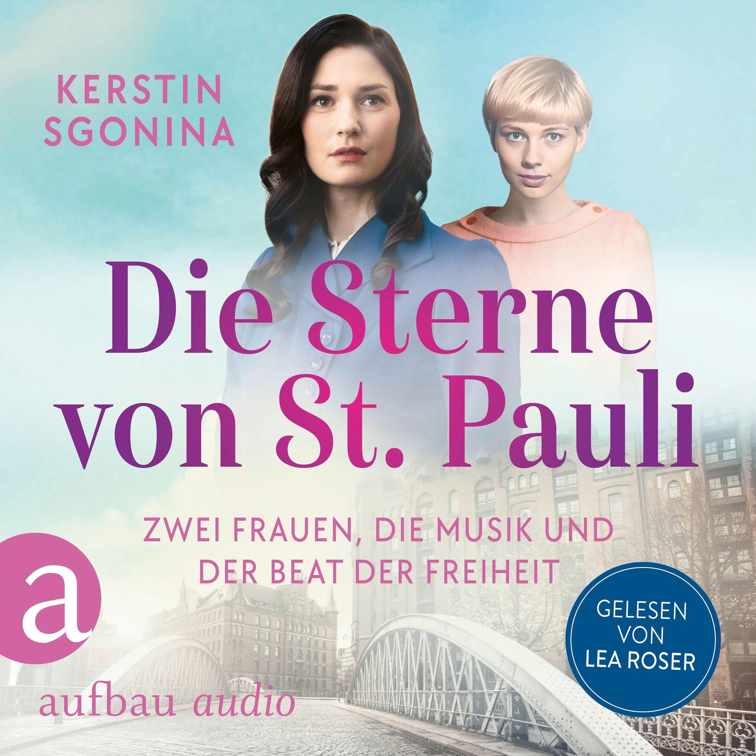 Die Sterne von St. Pauli - Zwei Frauen, die Musik und der Beat der Freiheit - St. Pauli-Dilogie, Nummer 2 (Ungekürzt)