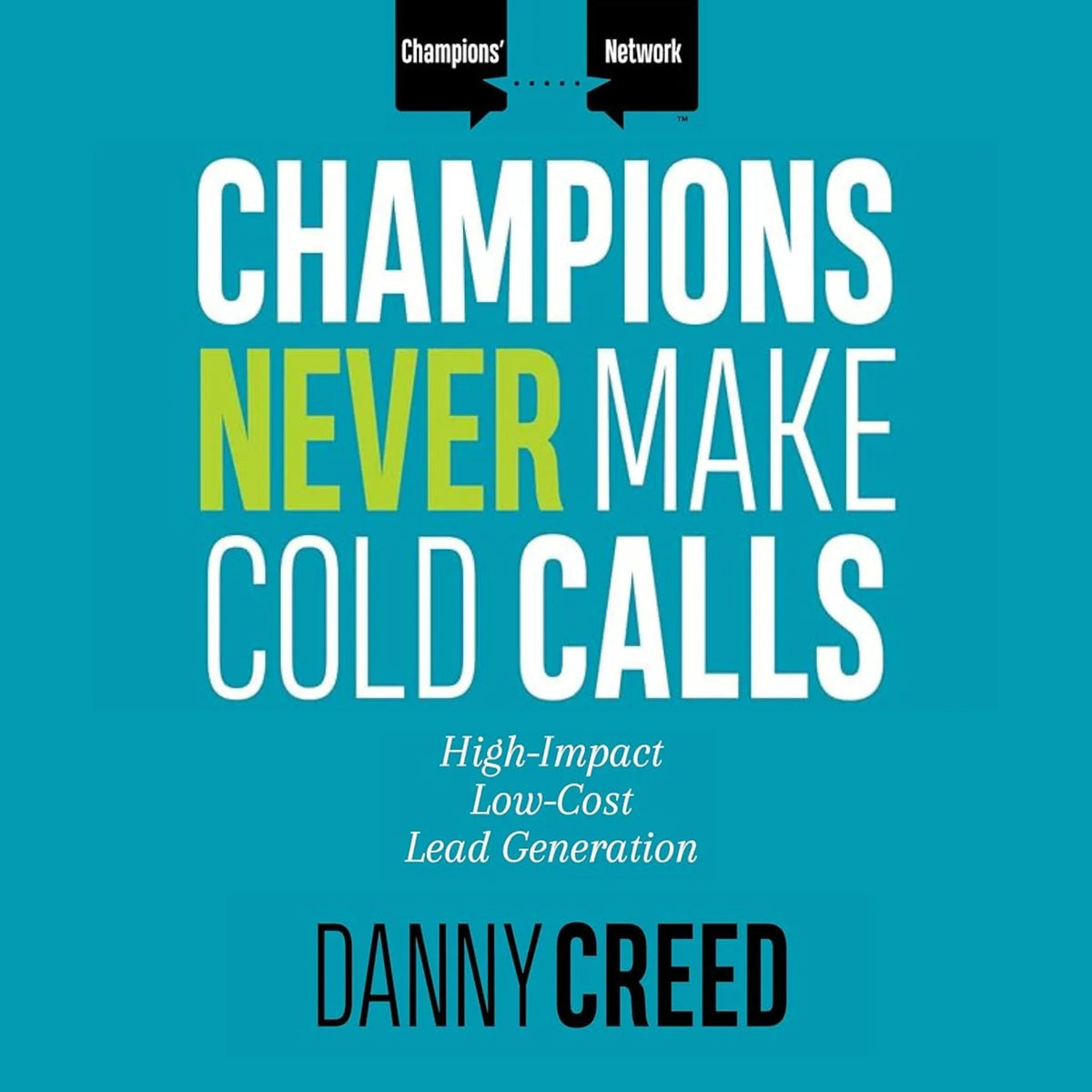 Champions Never Make Cold Calls