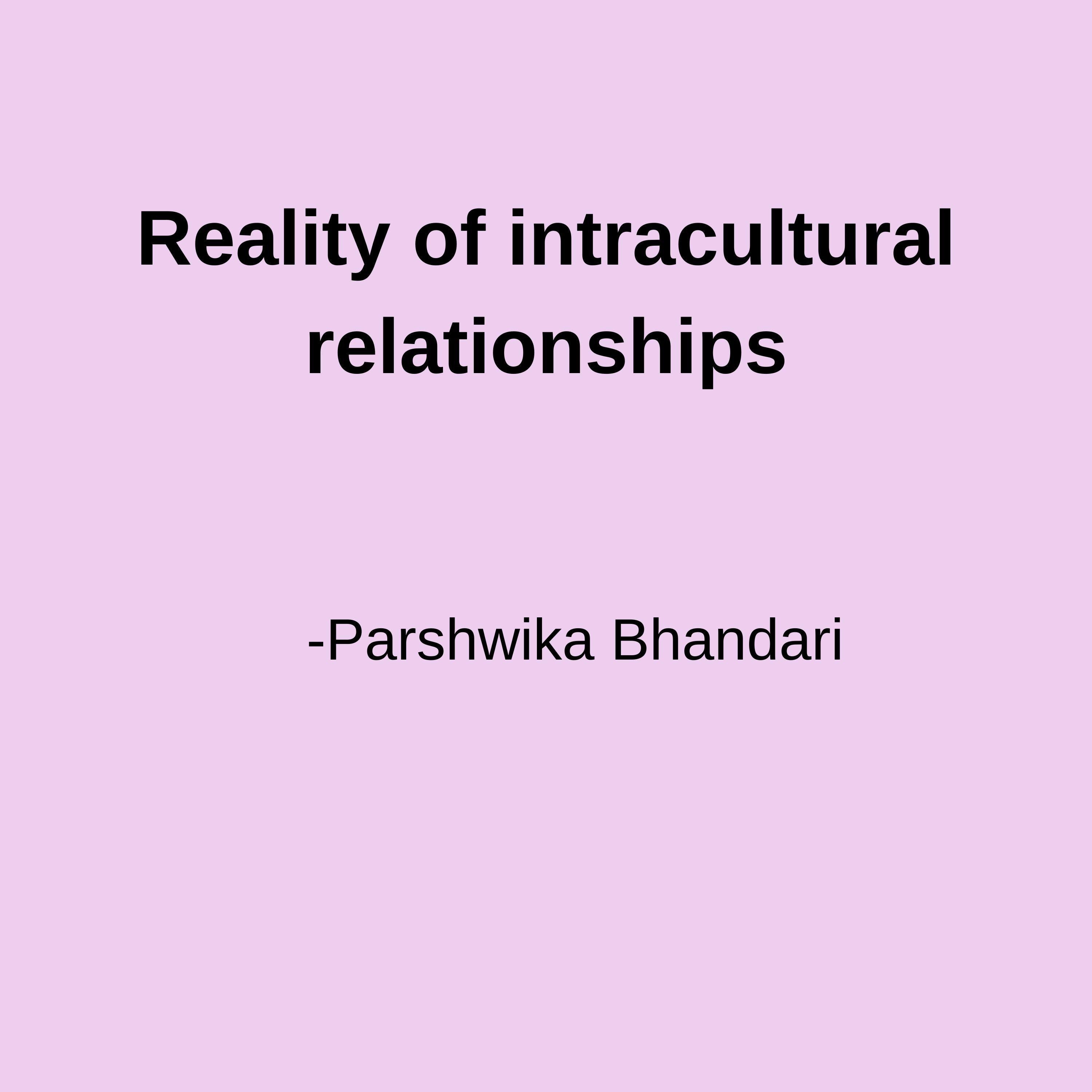Reality of Intracultural relationships