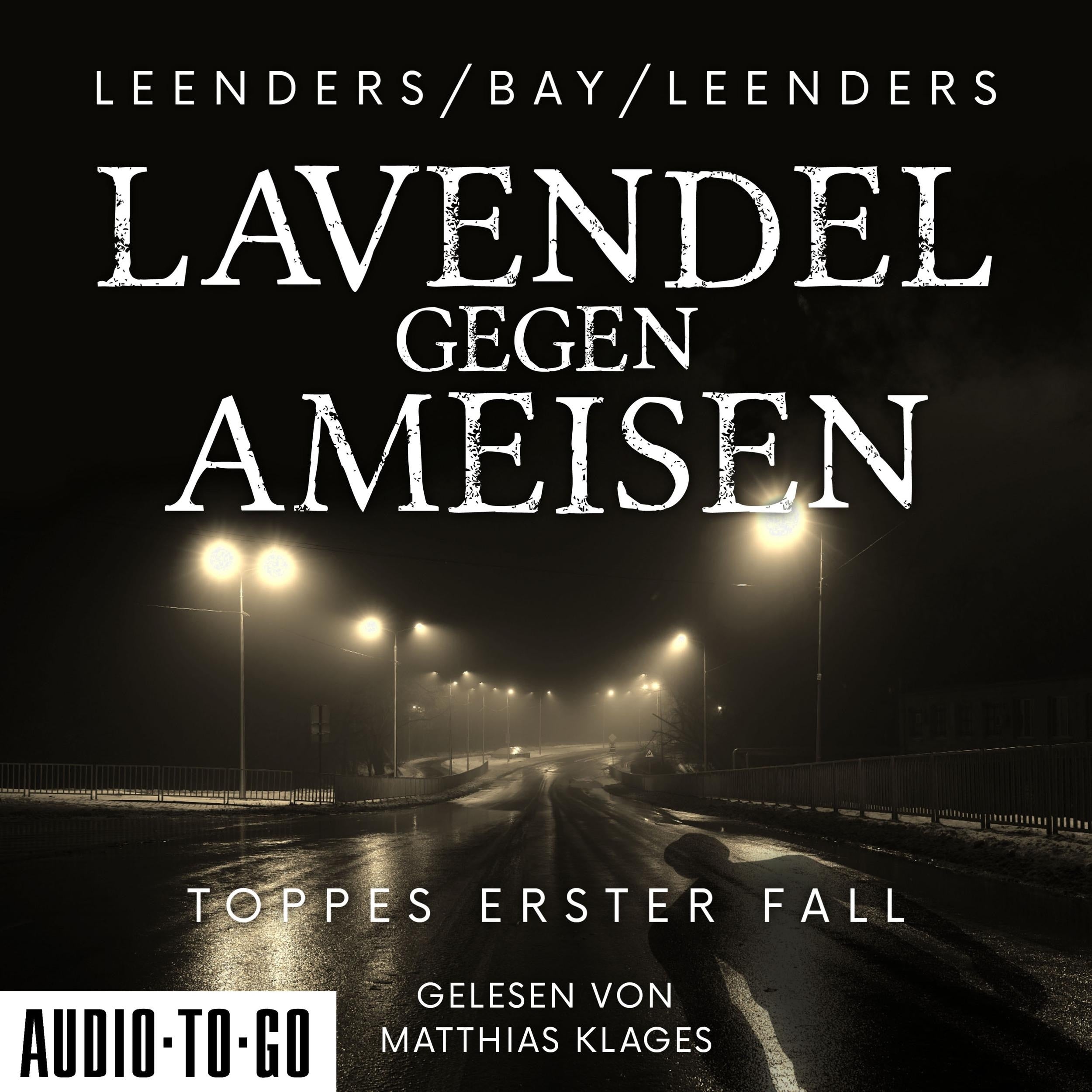 Lavendel gegen Ameisen - Hauptkommissar Toppe ermittelt, Band 1 (ungekürzt)