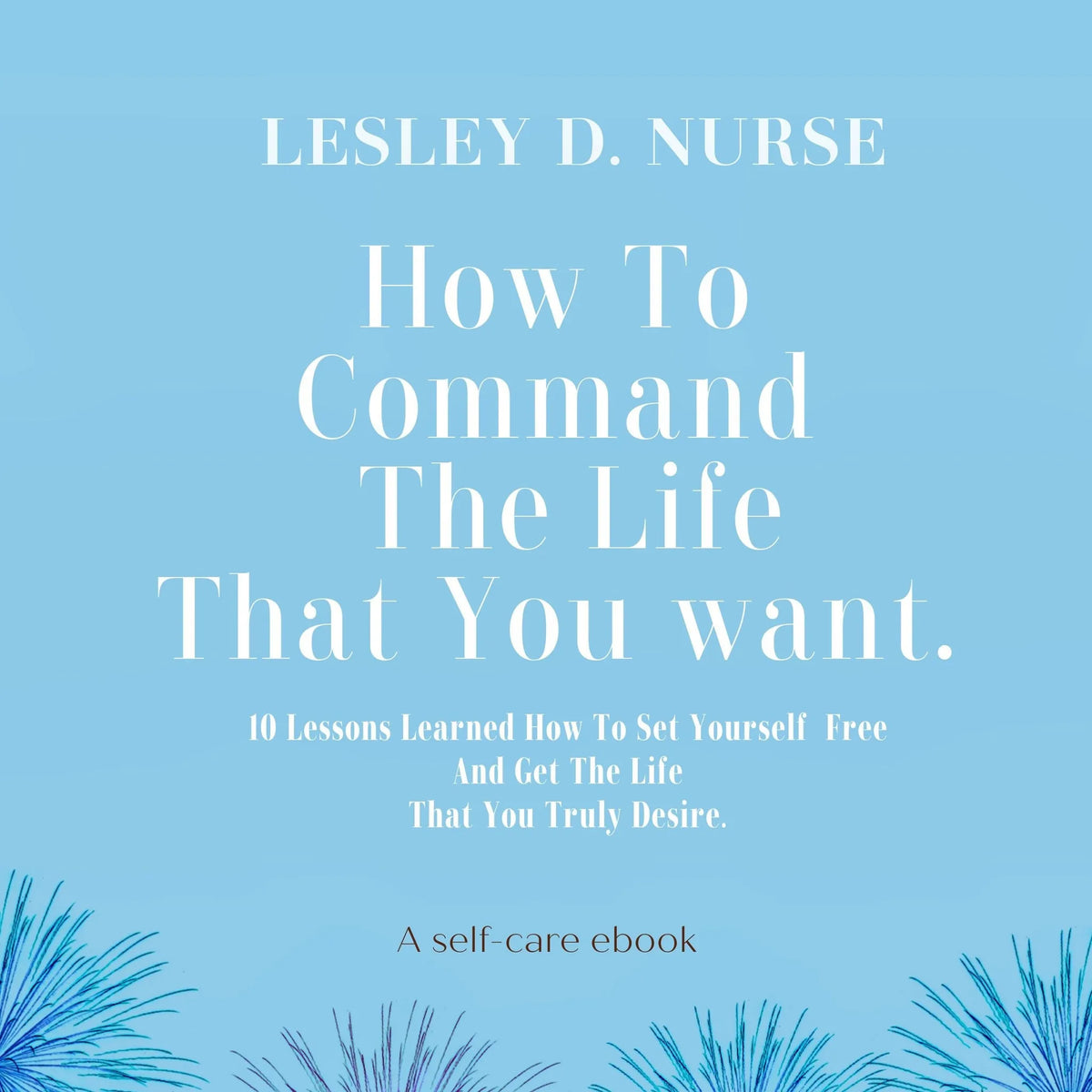 How To Command The Life That You Want