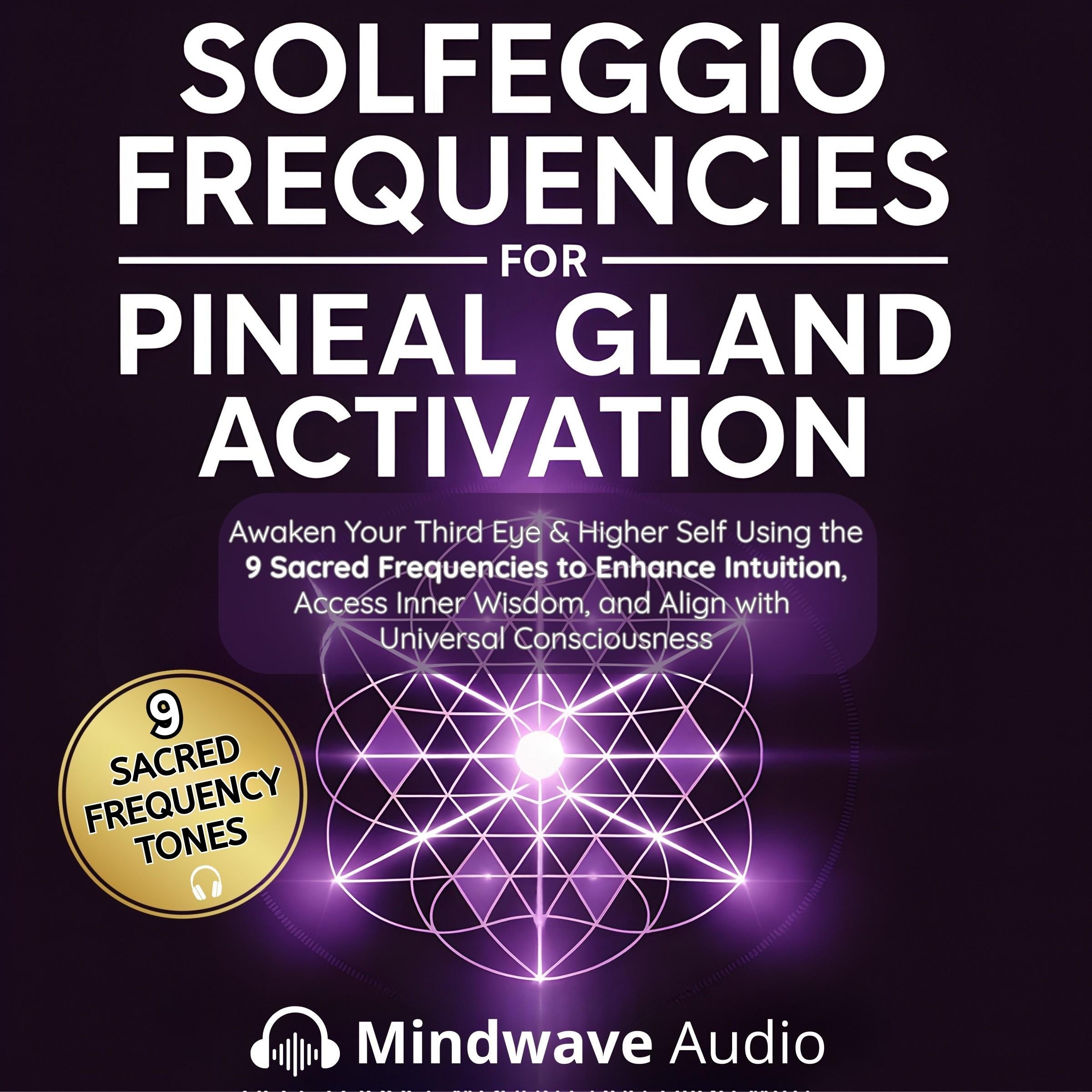 Solfeggio Frequencies for Pineal Gland Activation