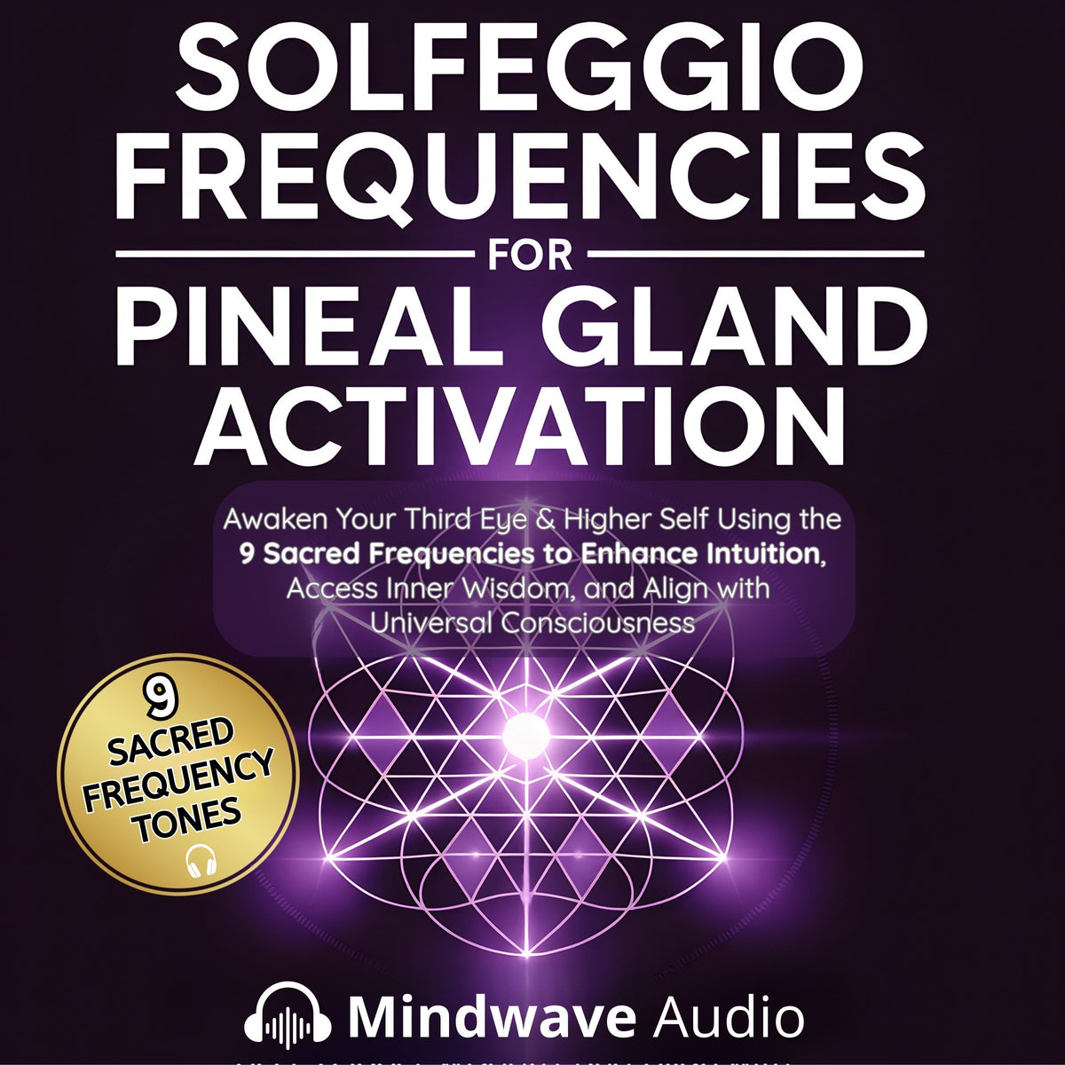 Solfeggio Frequencies for Pineal Gland Activation