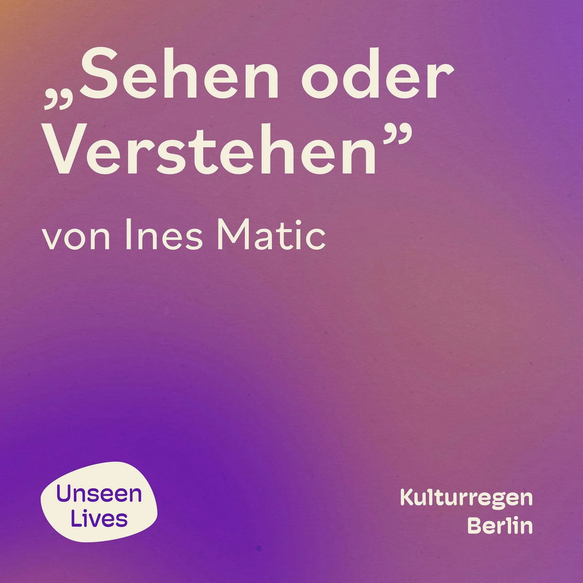 Unseen Lives, Sehen oder Verstehen (ungekuerzt)