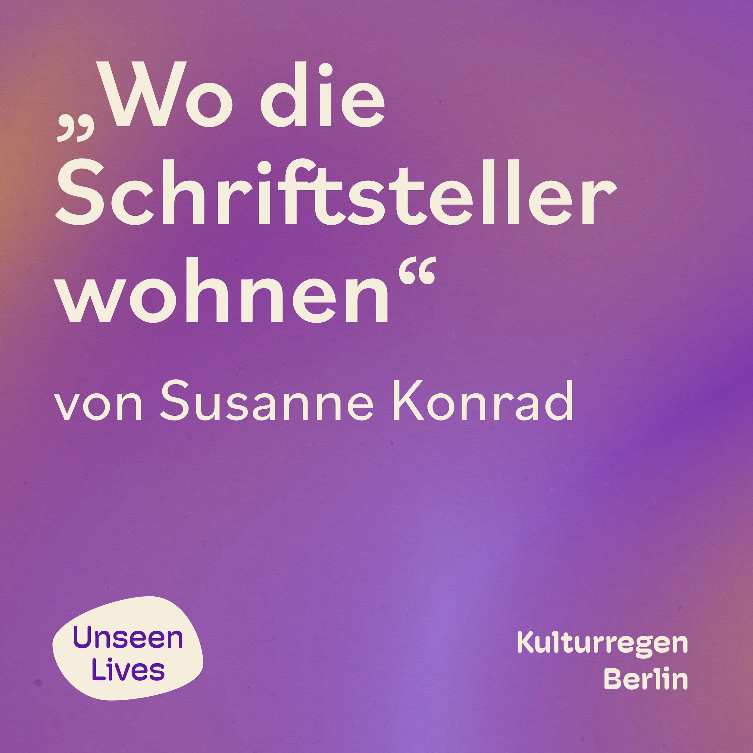 Unseen Lives, Wo die Schriftsteller wohnen (ungekuerzt)