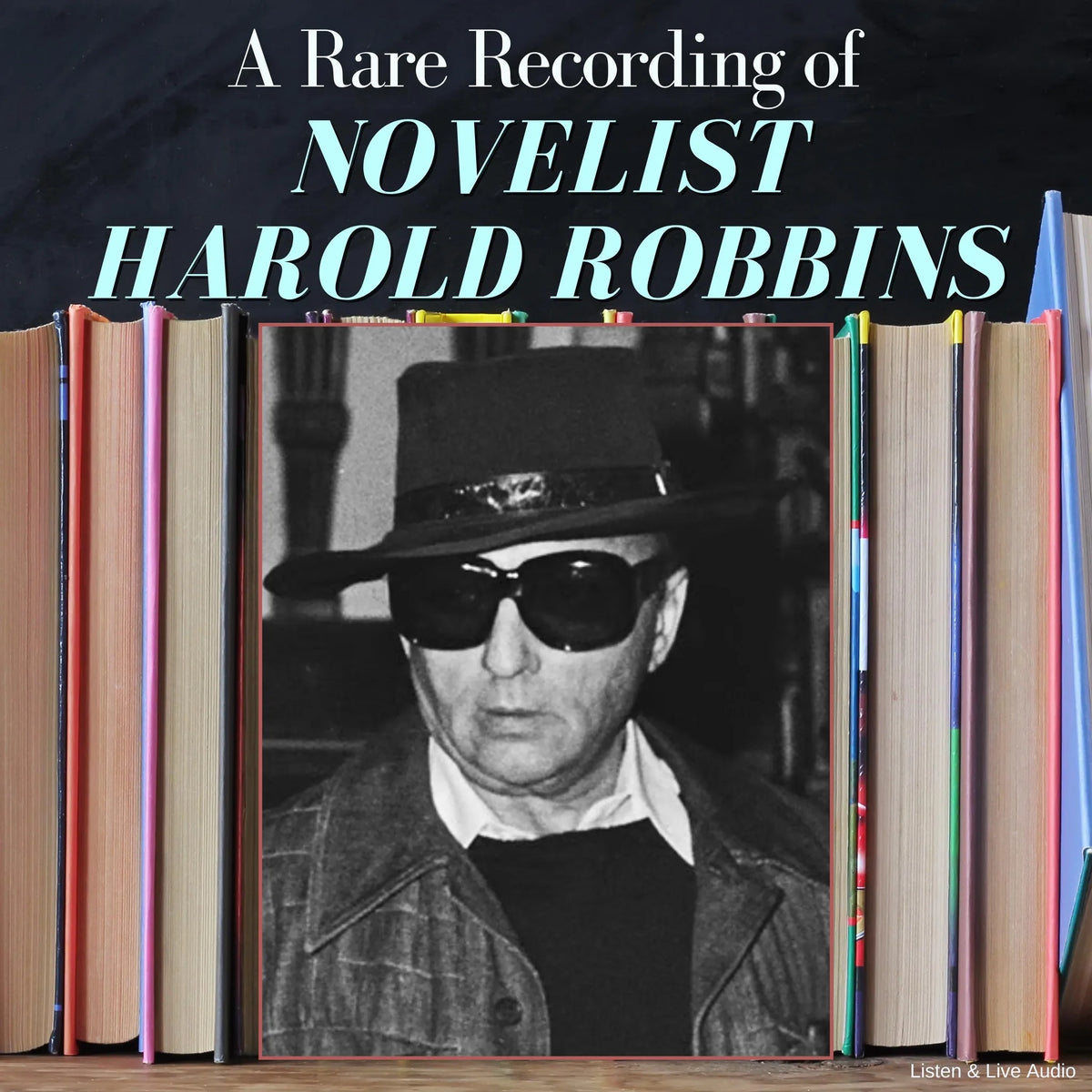 A Rare Recording of Novelist Harold Robbins