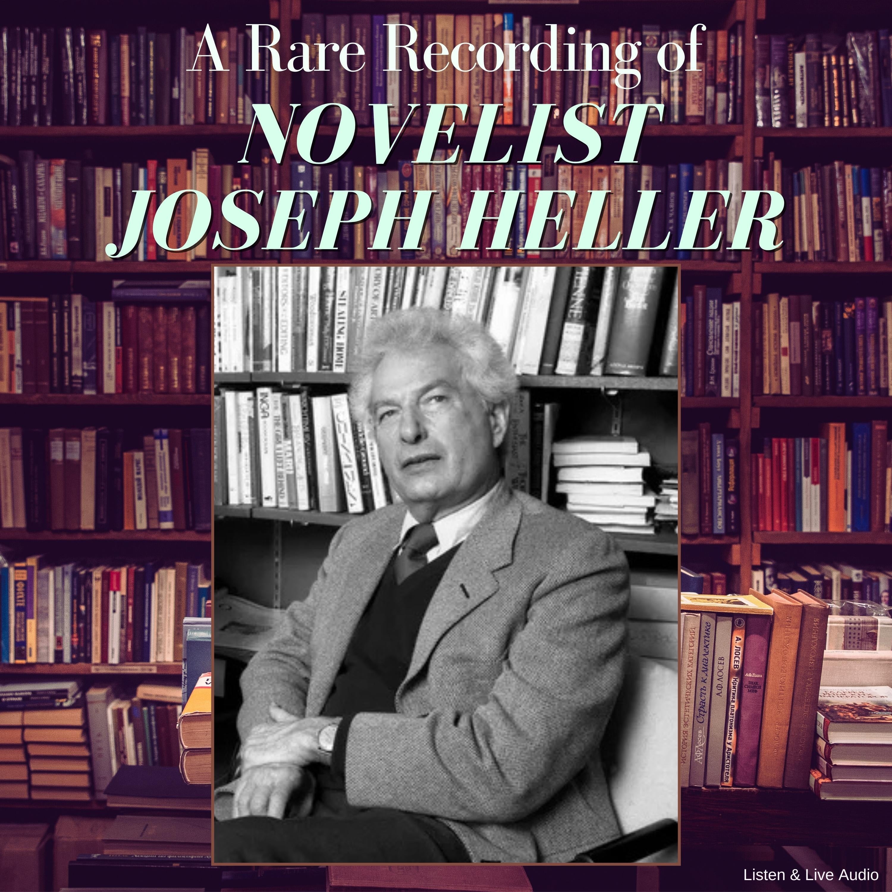 A Rare Recording of Novelist Joseph Heller