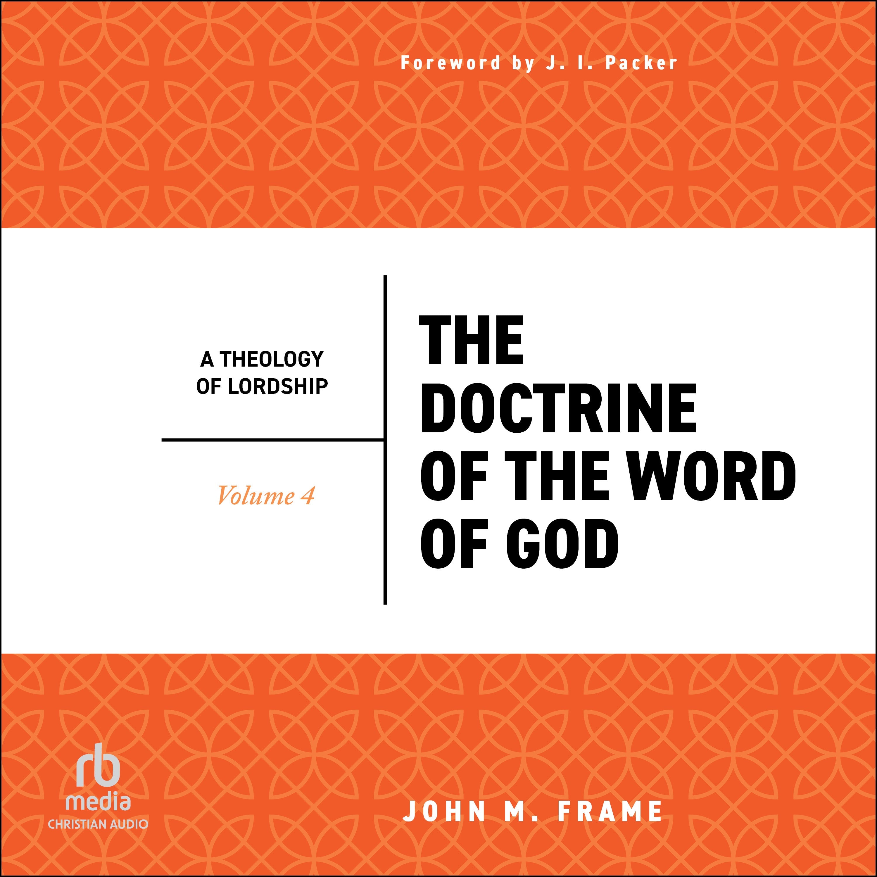 The Doctrine of the Word of God (A Theology of Lordship)