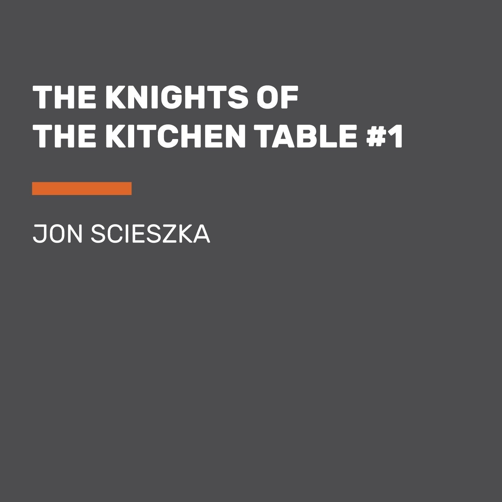 The Knights of the Kitchen Table #1