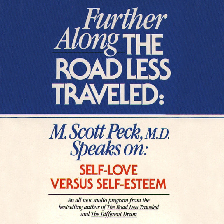 Further along the Road Less Traveled: Self Love v. Self-Esteem