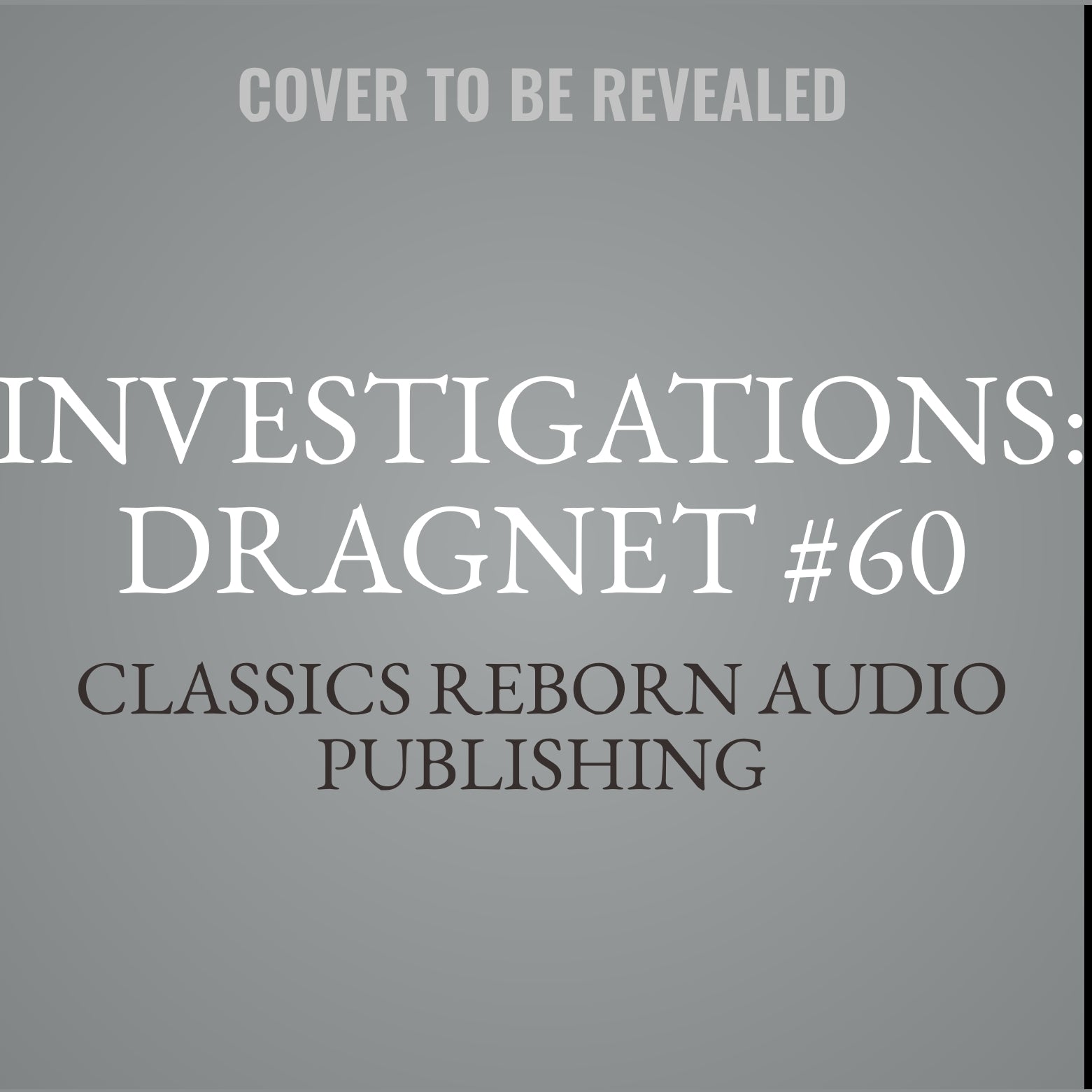Investigations: Dragnet #60