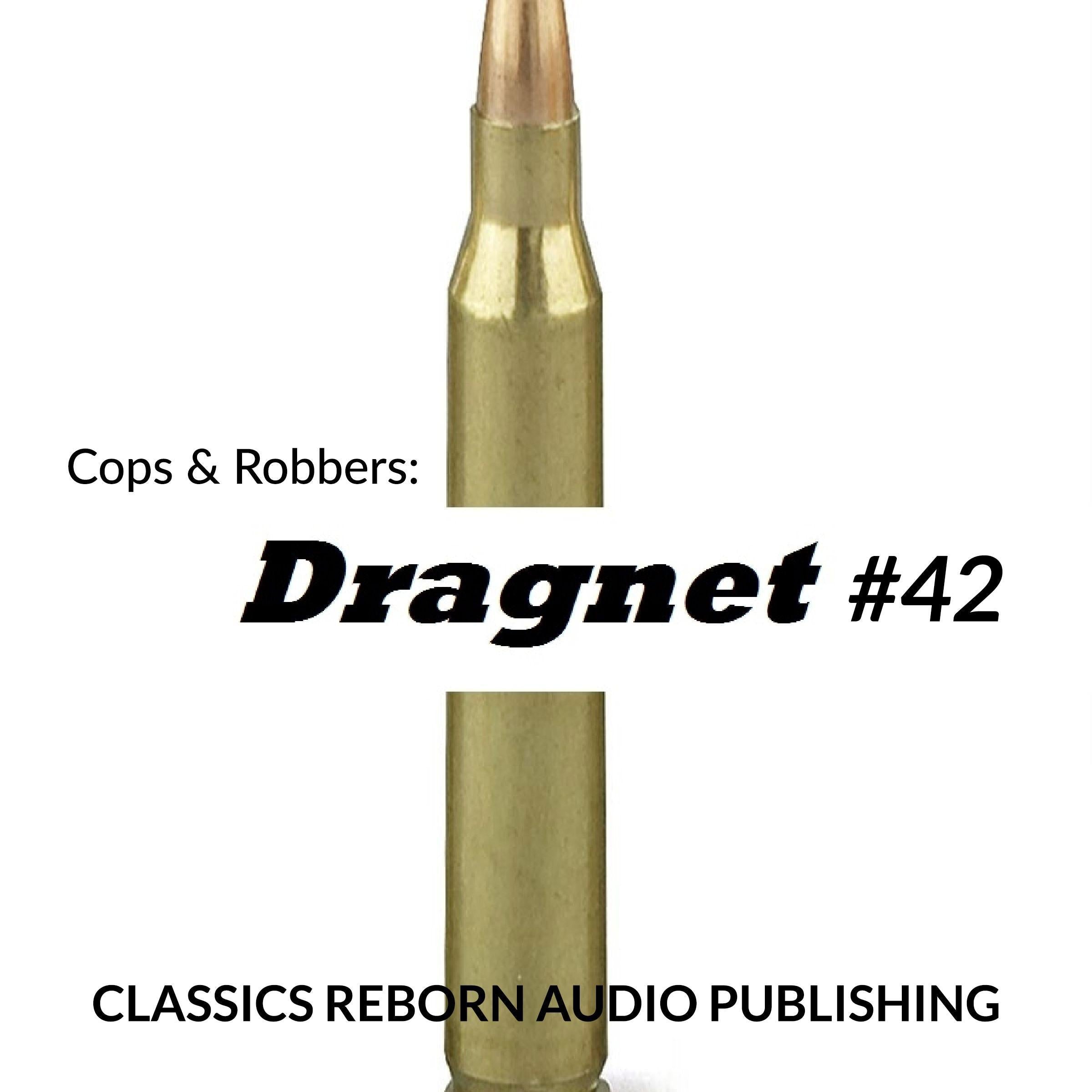 Cops & Robbers: Dragnet #42