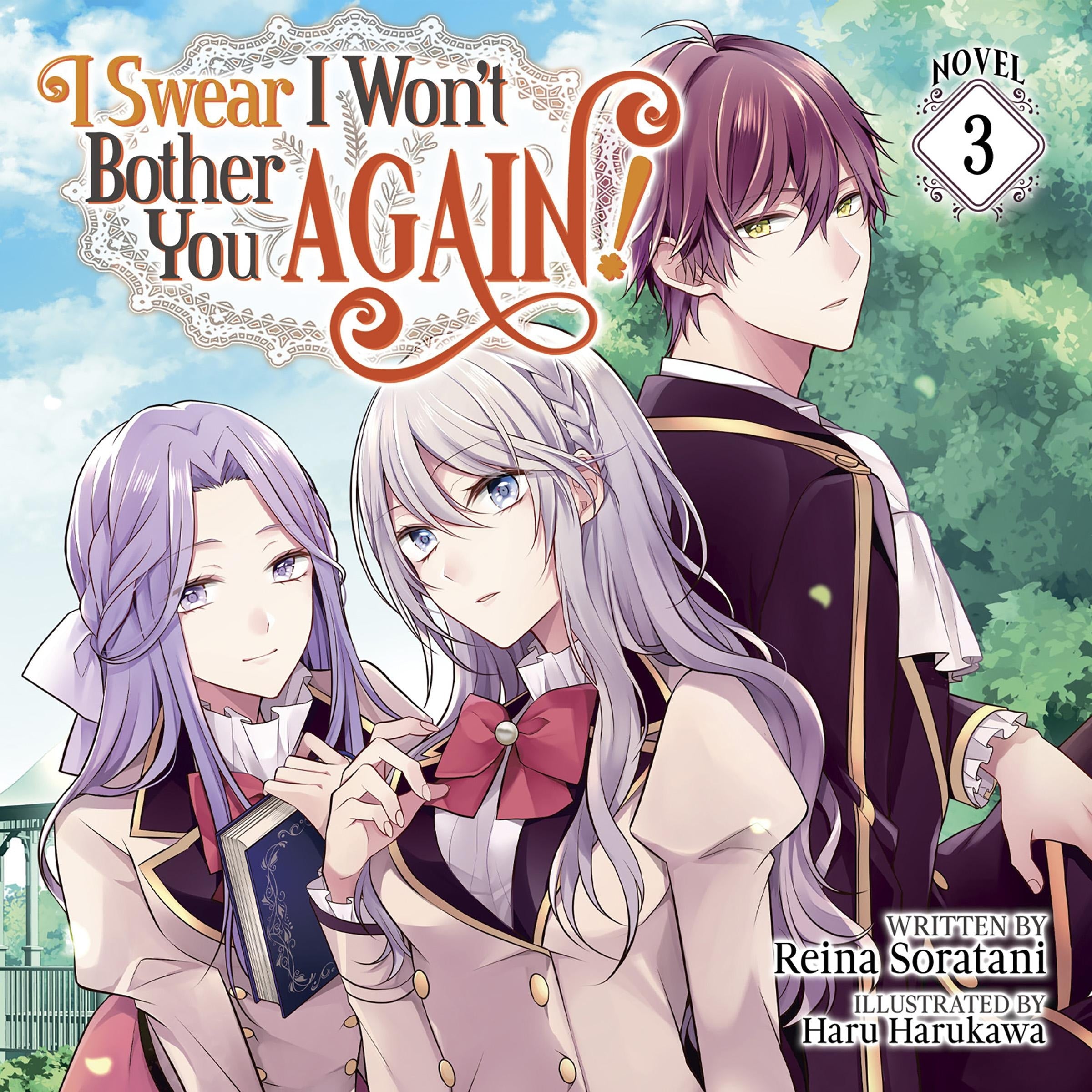 I Swear I Won't Bother You Again! (Light Novel) Vol. 3